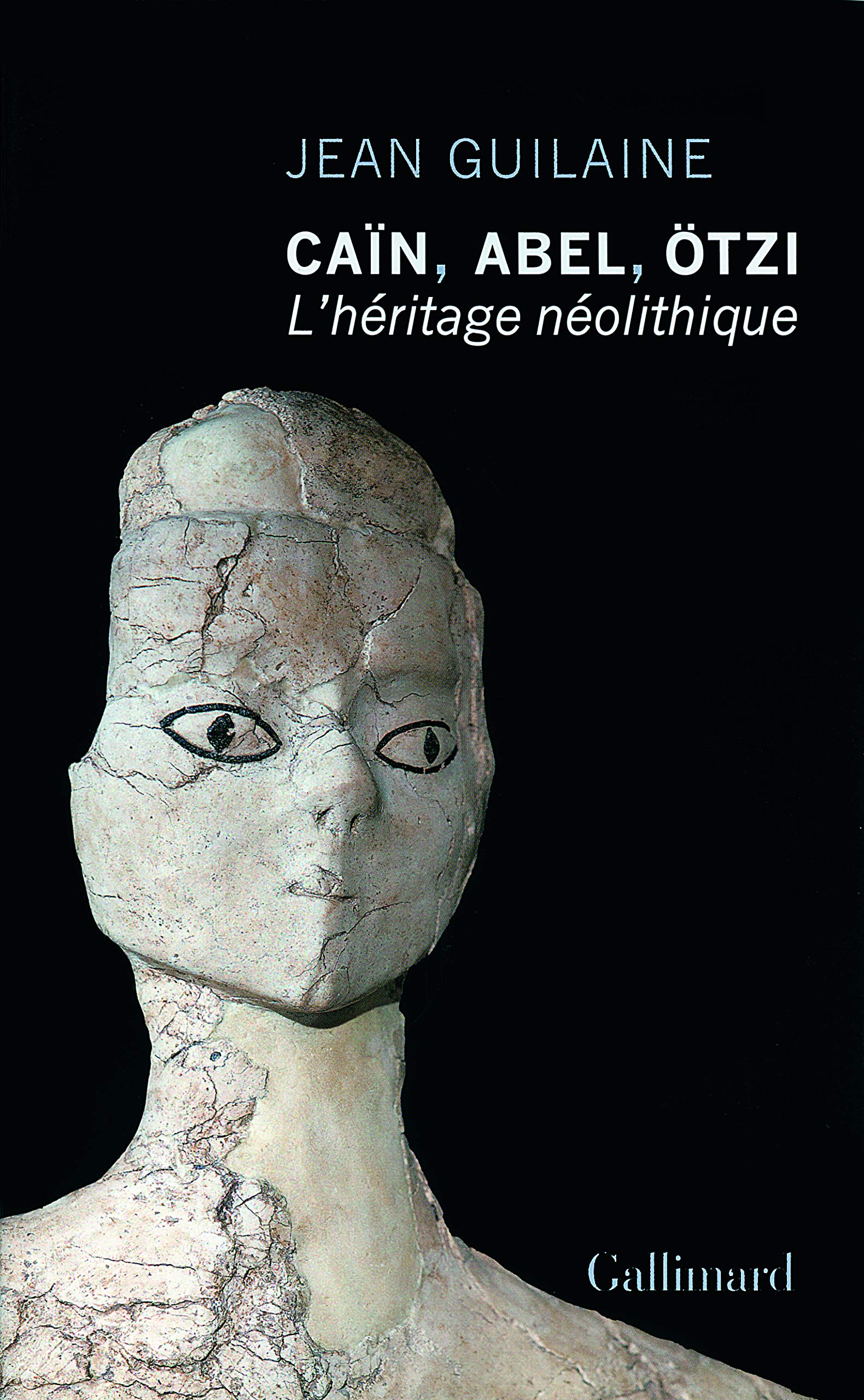 Caïn, Abel, Ötzi: L'héritage néolithique 9782070132386