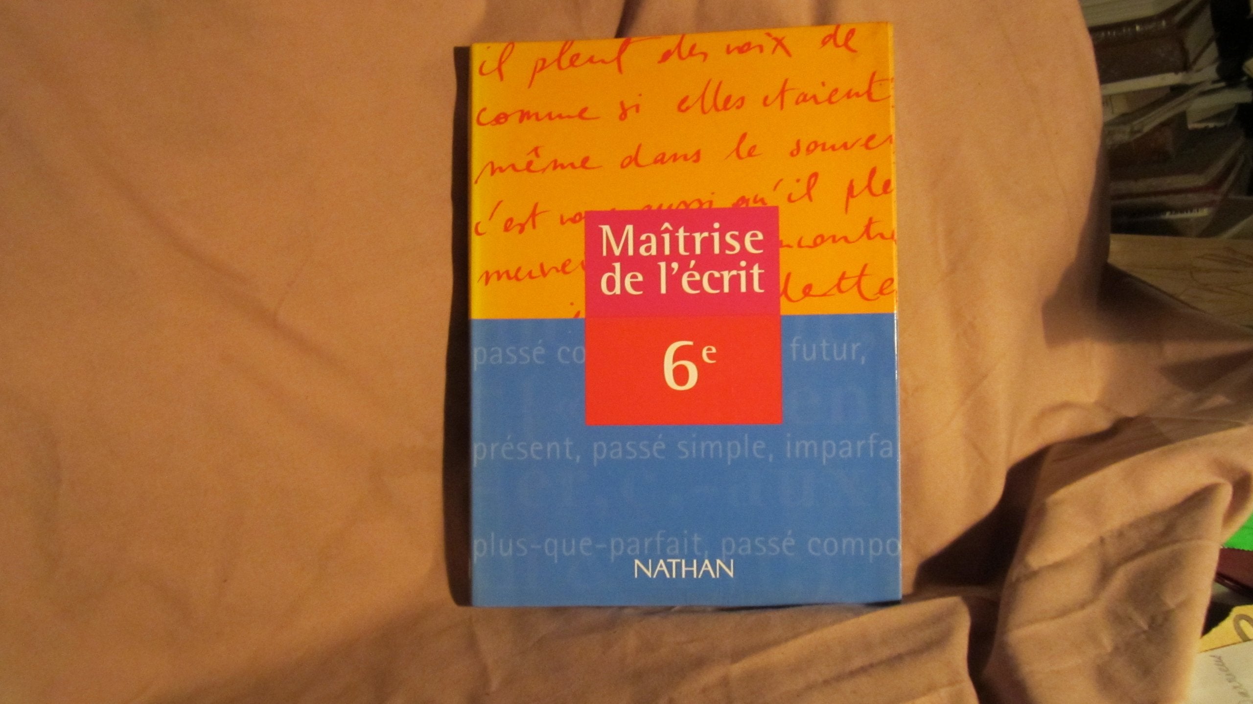 Maitrîse de l'écrit, 6e, élève 9782091711300