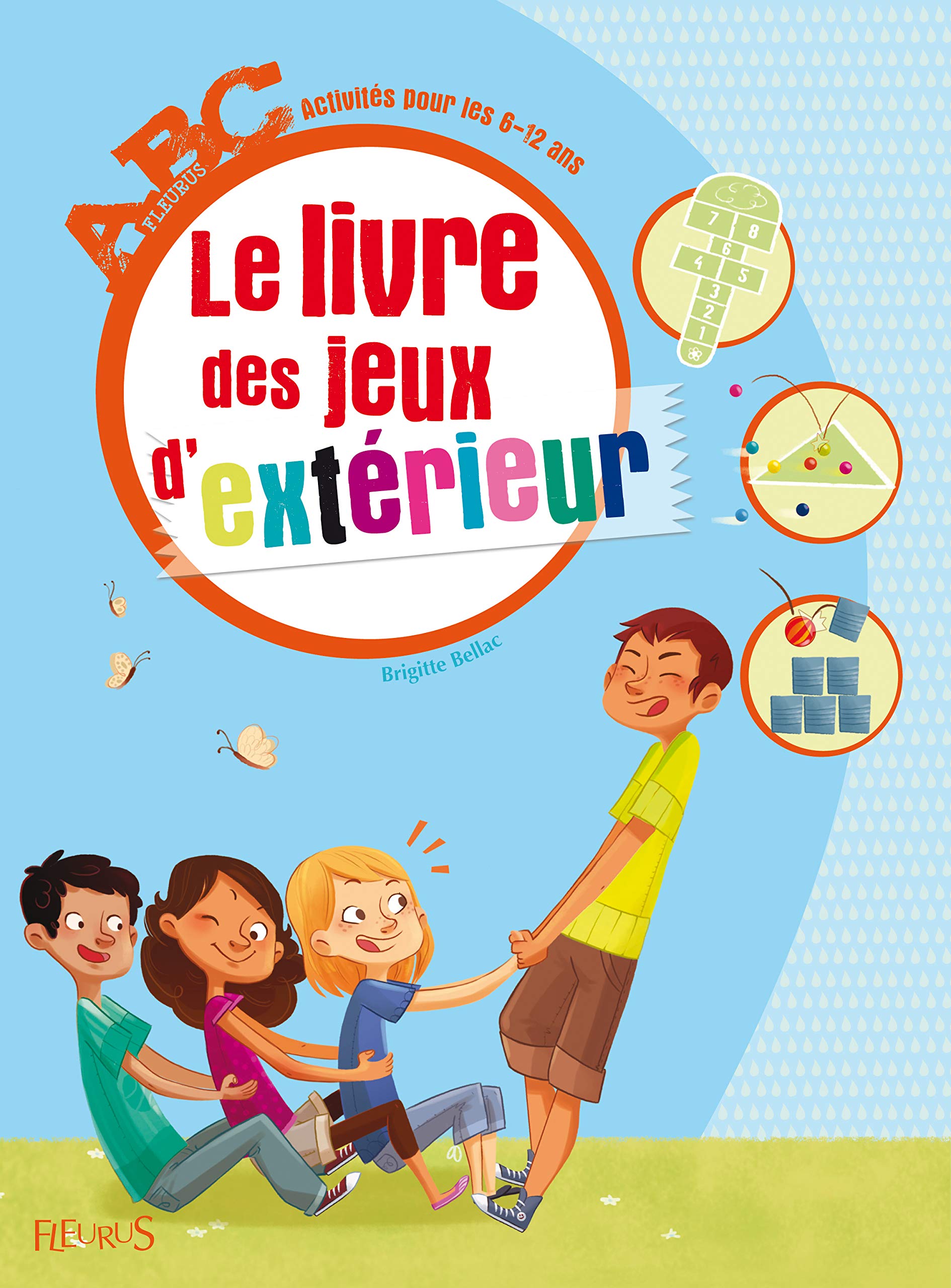 Le livre des jeux d'extérieur: Activités pour les 6-12 ans 9782215102885