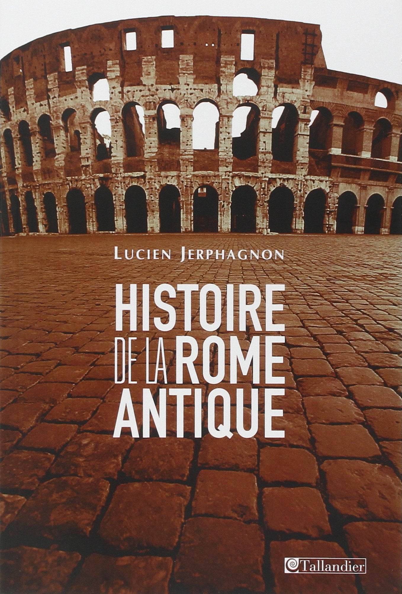 Histoire de la Rome antique: LES ARMES ET LES MOTS 9782847347630