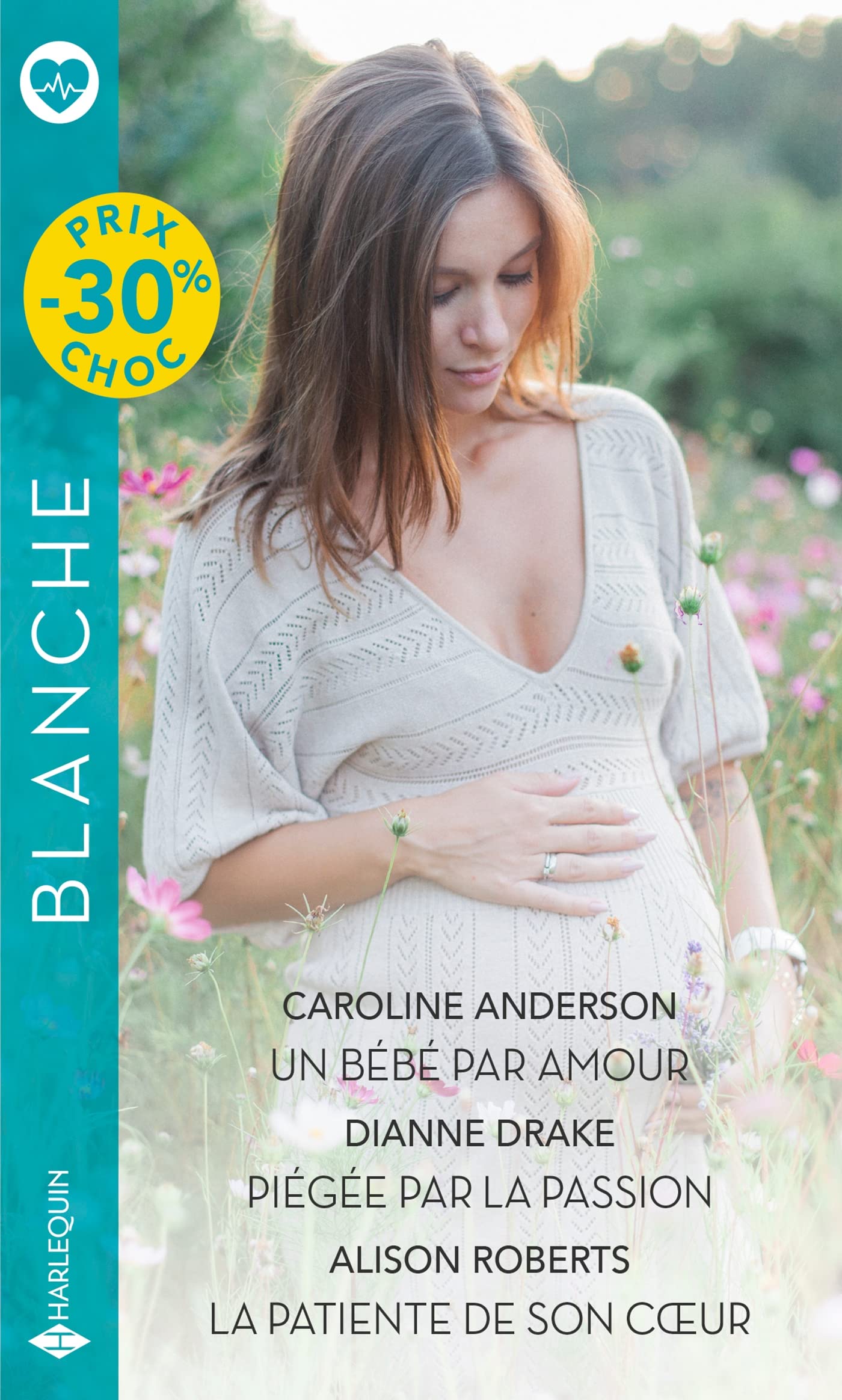 Un bébé par amour - Piégée par la passion - La patiente de son coeur 9782280473491