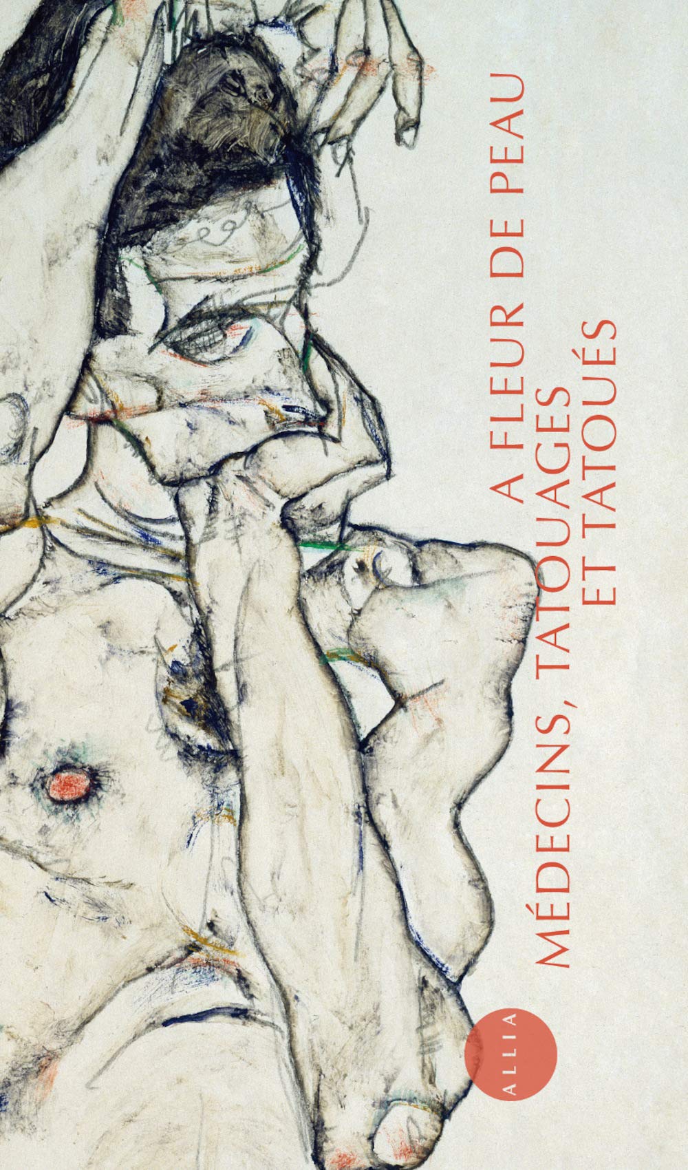 A fleur de peau: Médecins, tatouages et tatoués (1880-1910) 9782844858566