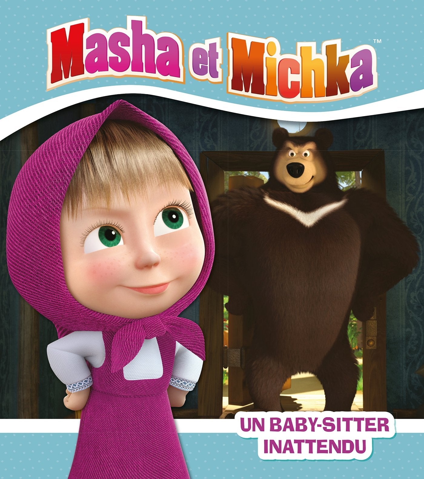 Masha et Michka - Un baby-sitter inattendu 9782017860709