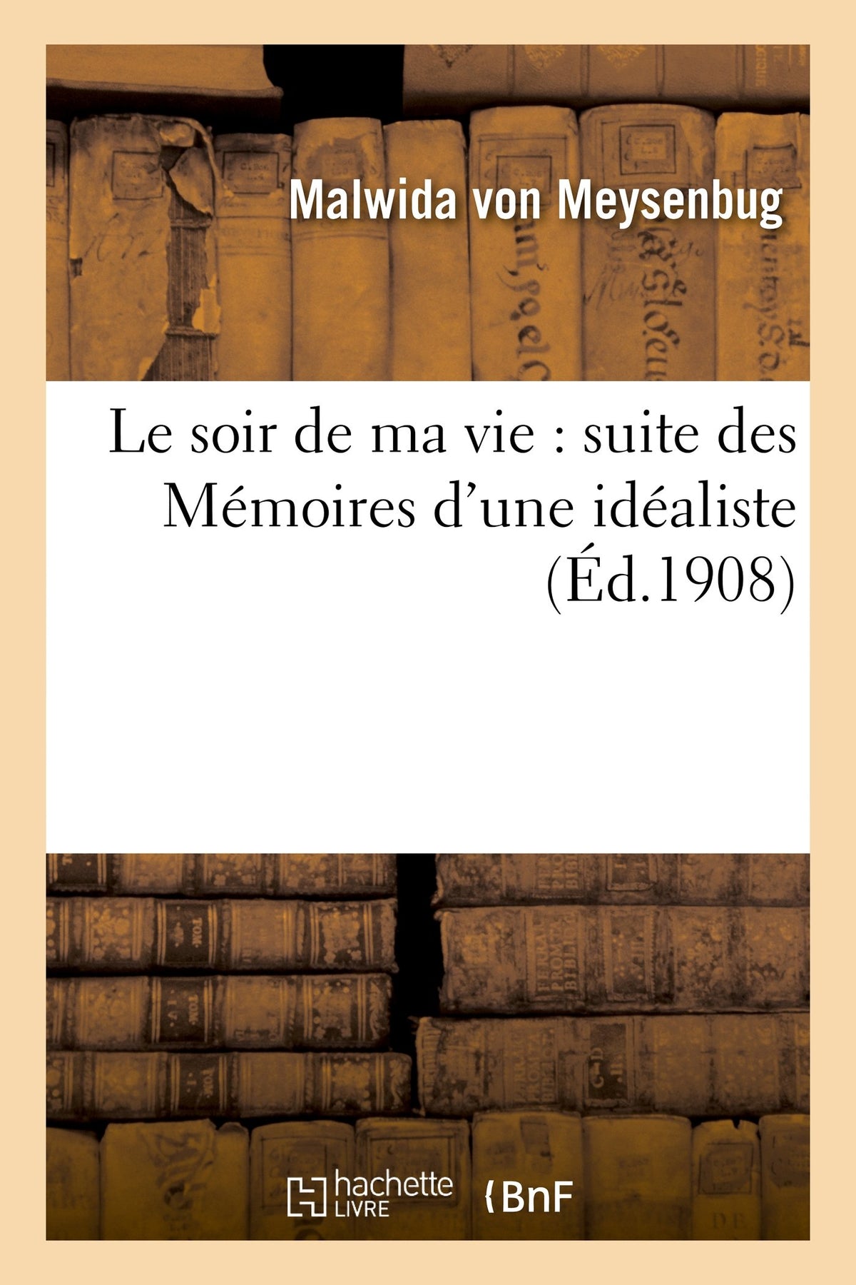Le soir de ma vie : suite des Mémoires d'une idéaliste 9782012895478