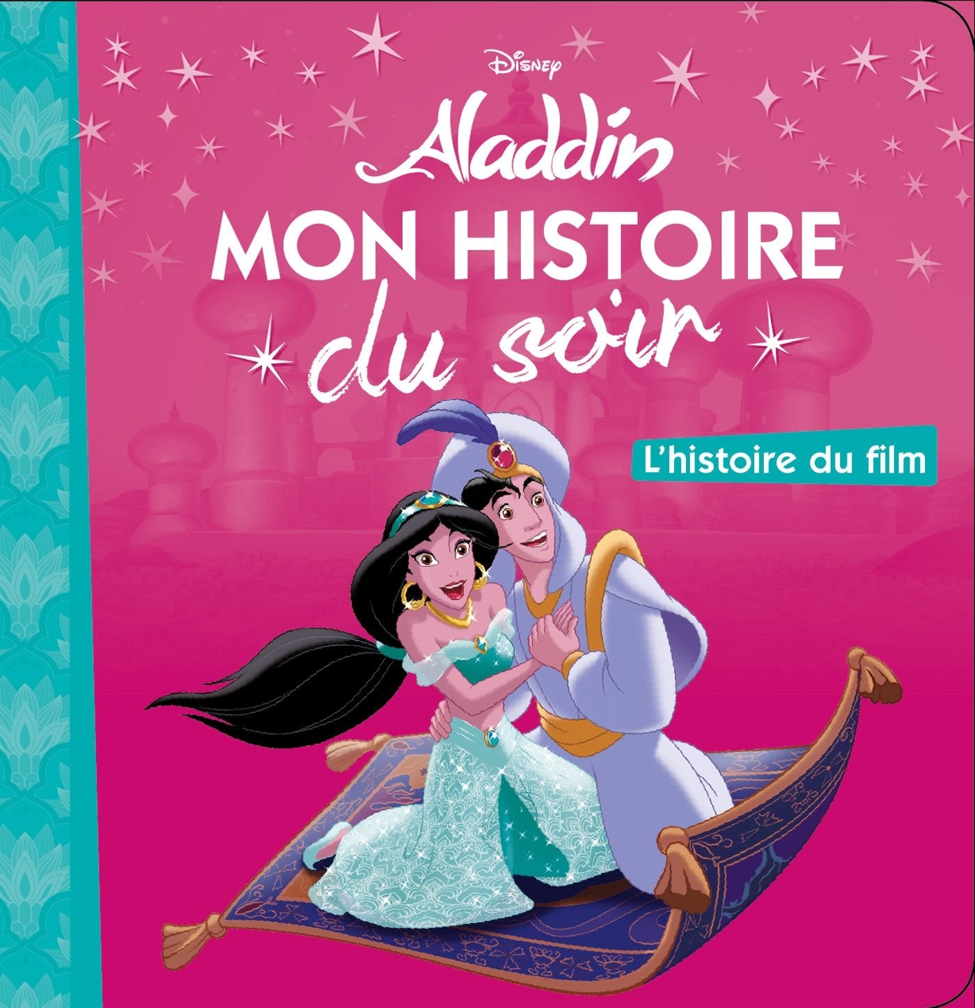 ALADDIN - Mon Histoire du Soir - L'histoire du film - Disney 9782013350105