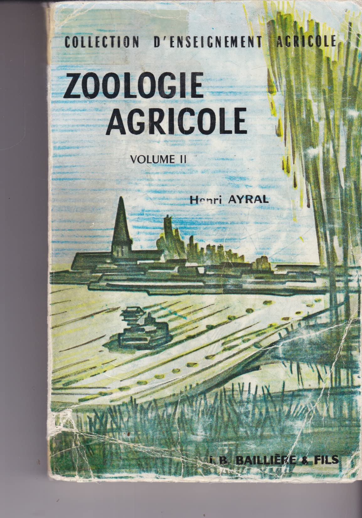 Zoologie agricole : Par Henri Ayral 