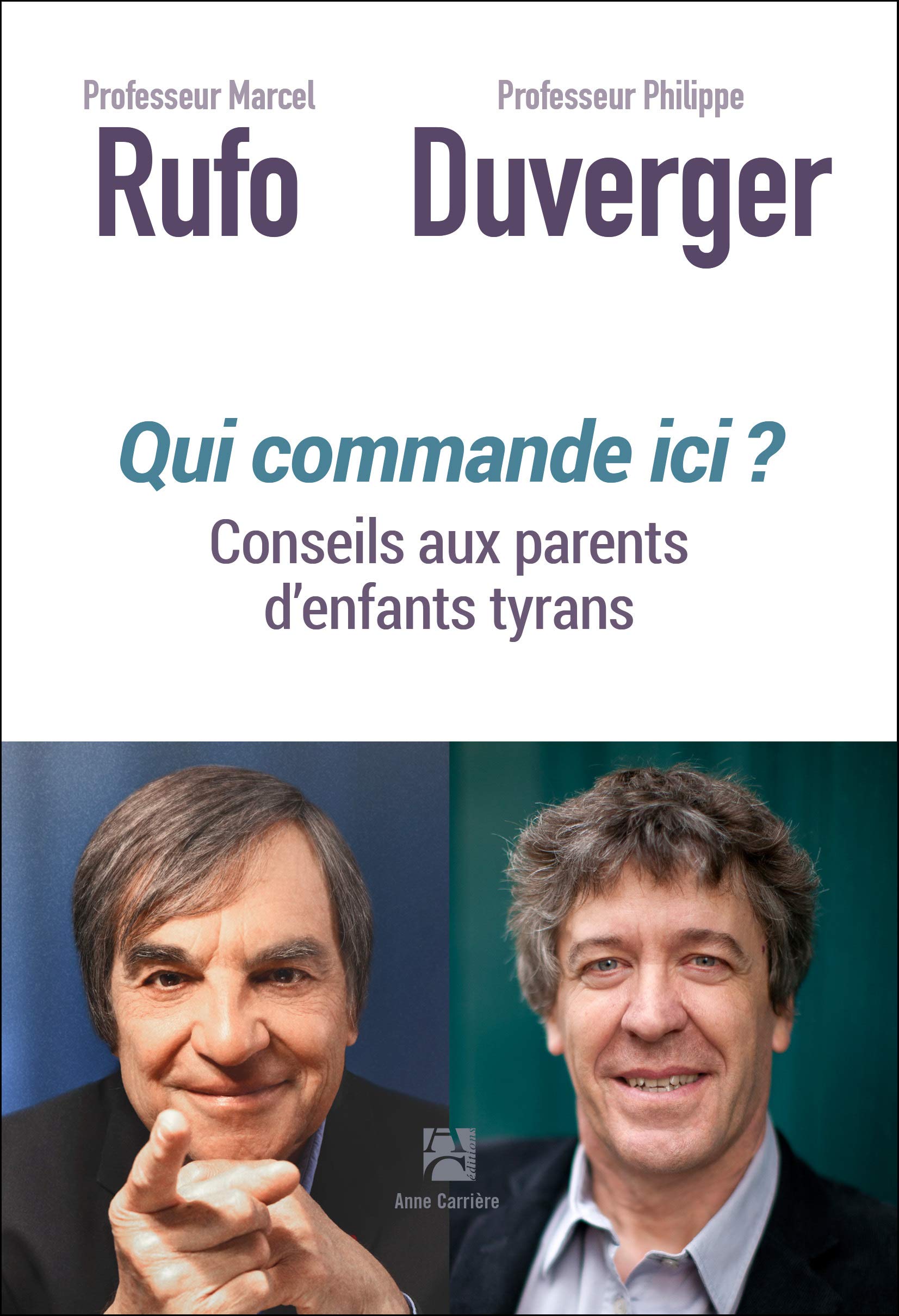 Qui commande ici ?: Conseils aux parents d'enfants tyrans 9782843379123