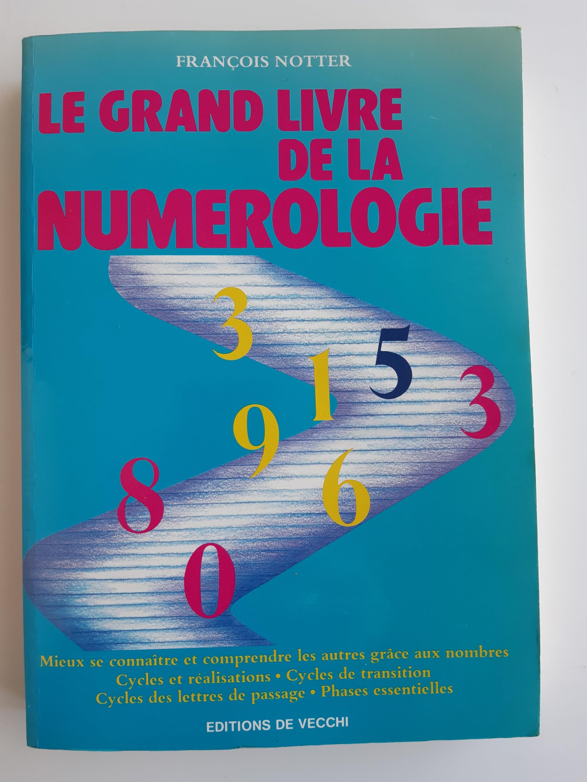 Le Grand Livre de la Numerologie : Mieux se connaître et comprendre les autres grâce aux nombres 9782732806495