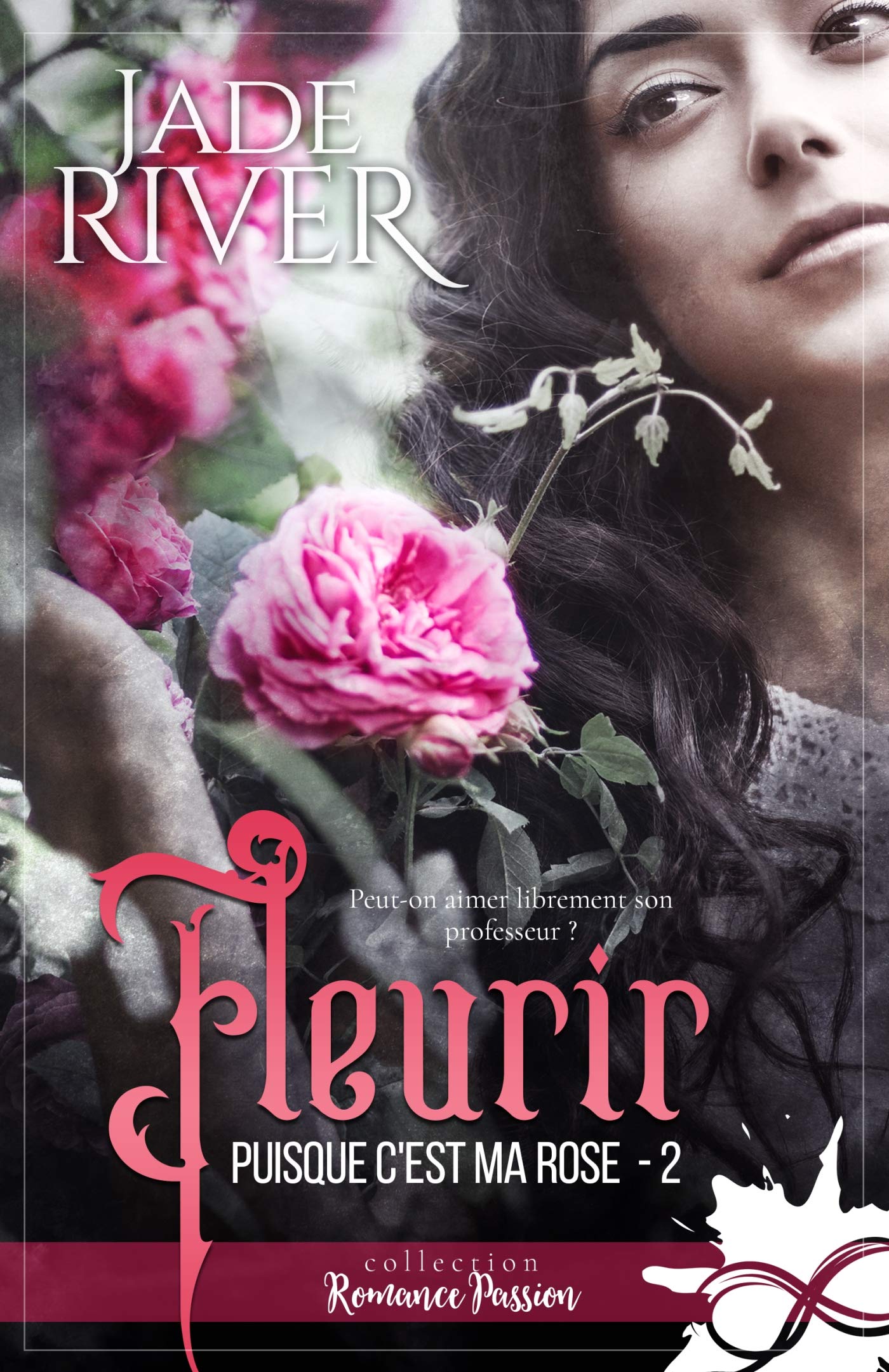 Fleurir: Puisque c'est ma rose, T2 9782375747339