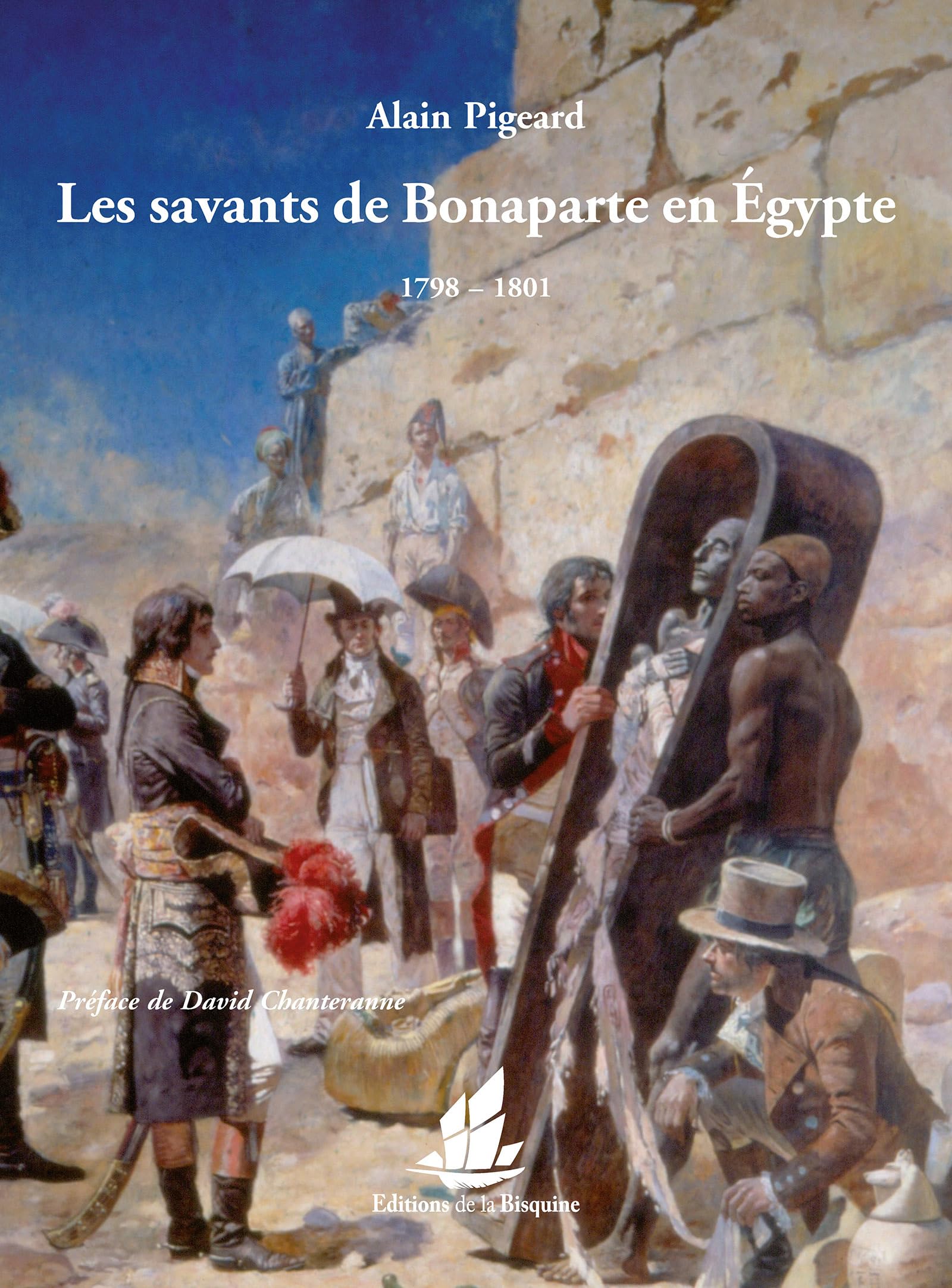 Les savants de Bonaparte en Egypte. 1798-1801 9791092566291