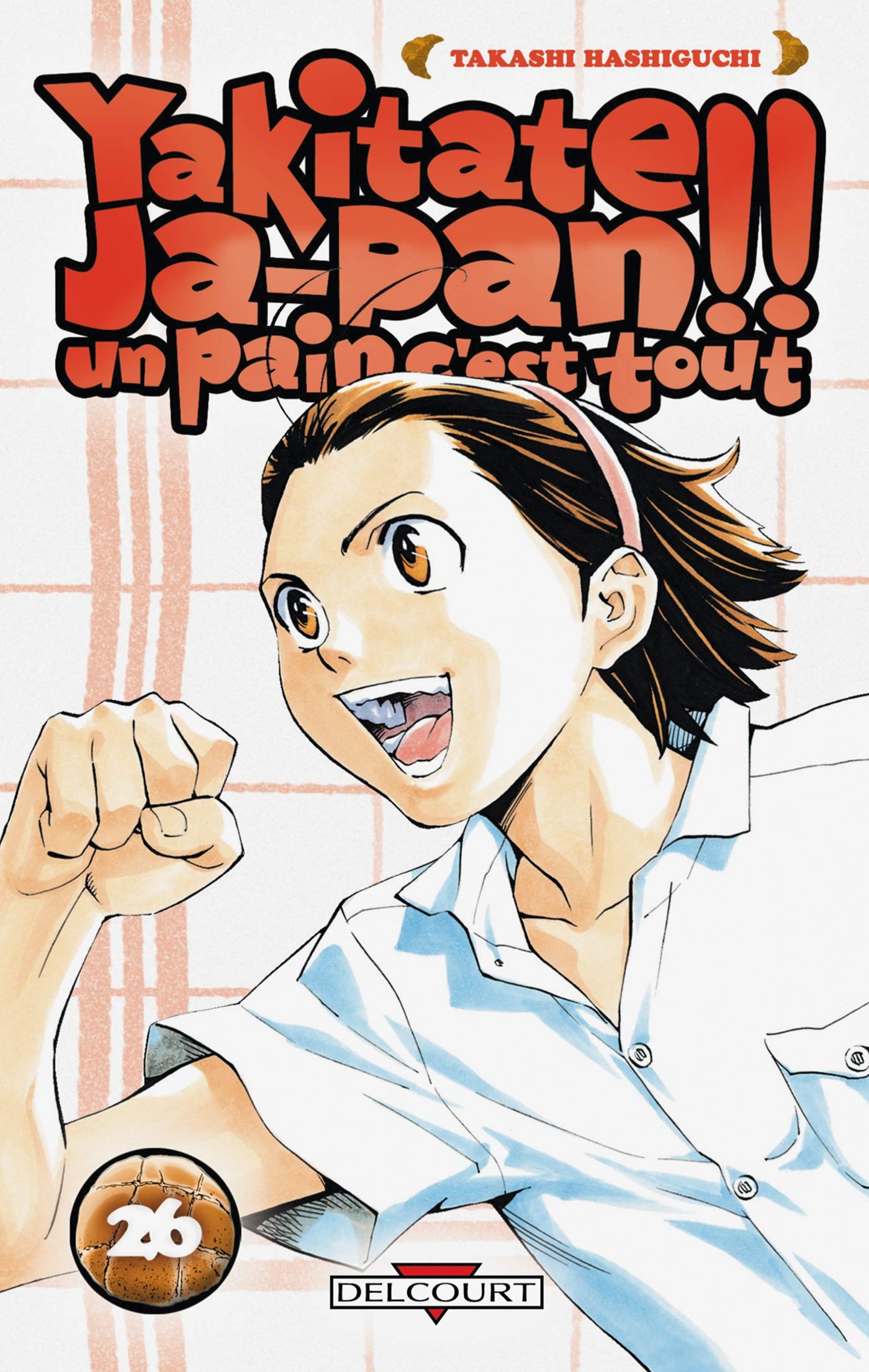 Yakitate !! Ja-pan - Un pain c'est tout T26 9782756017716