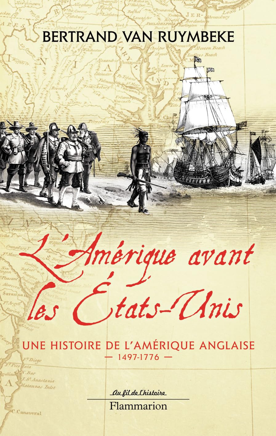 L'Amérique avant les États-Unis: Une histoire de l'Amérique anglaise, 1497-1776 9782082105439
