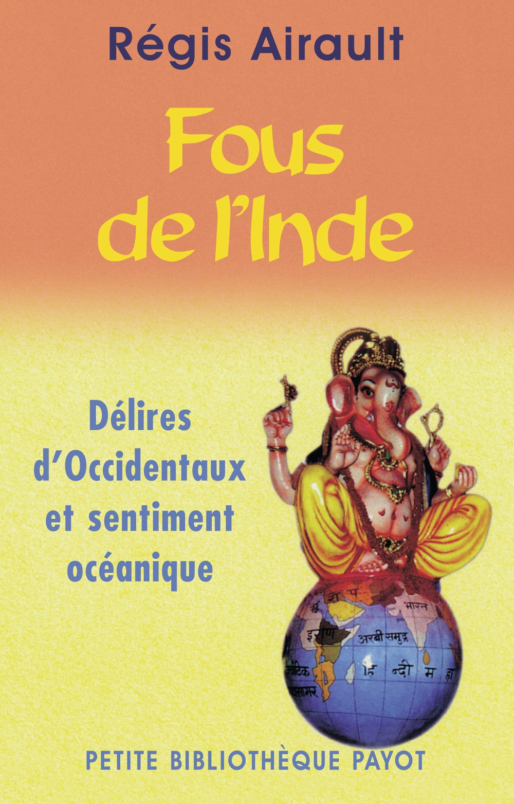 Fous de l'Inde : Délires d'Occidentaux et sentiment océanique 9782228895859