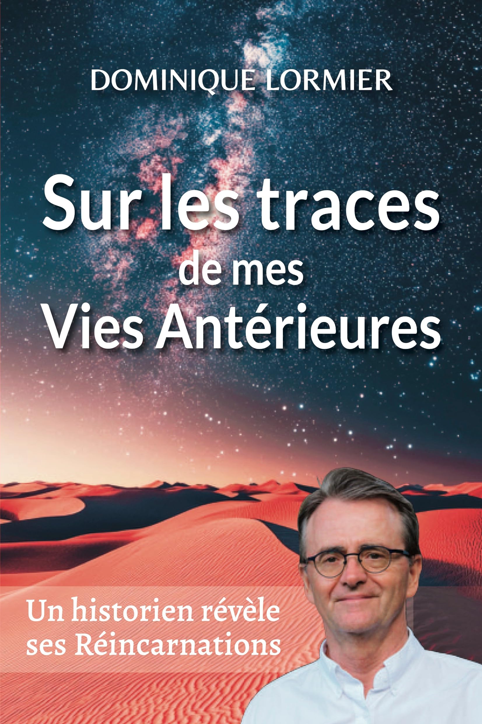 Sur les traces de mes vies antérieures: et autres récits fascinants de la réincarnation 9782359020908