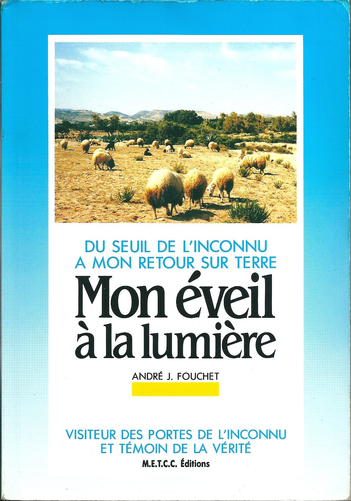 Mon éveil à la lumière. Du seuil de l'inconnu à mon retour sur terre. 9782908532005