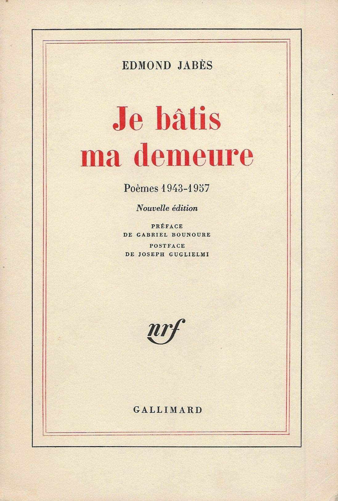 Je bâtis ma demeure: Poèmes, 1943-1957 9782070233236