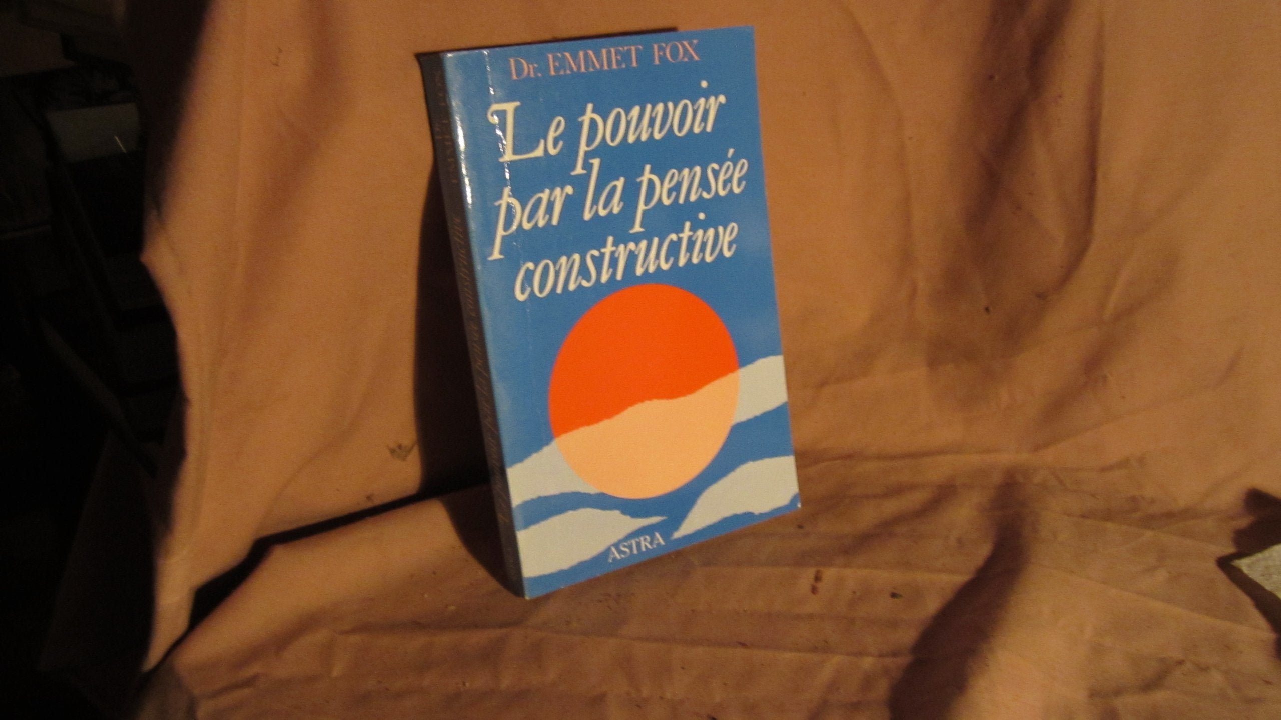 Le pouvoir par la pensée constructive 9782900219096