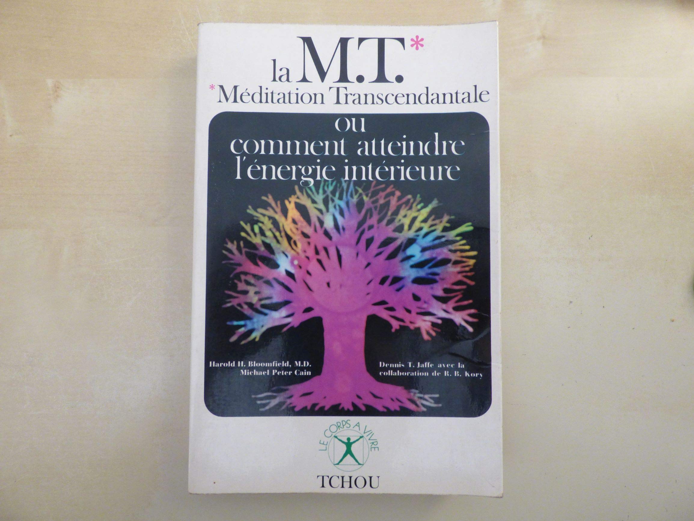 La M.T.: Méditation transcendantale: ou Comment atteindre l'énergie intérieure 9782710700203