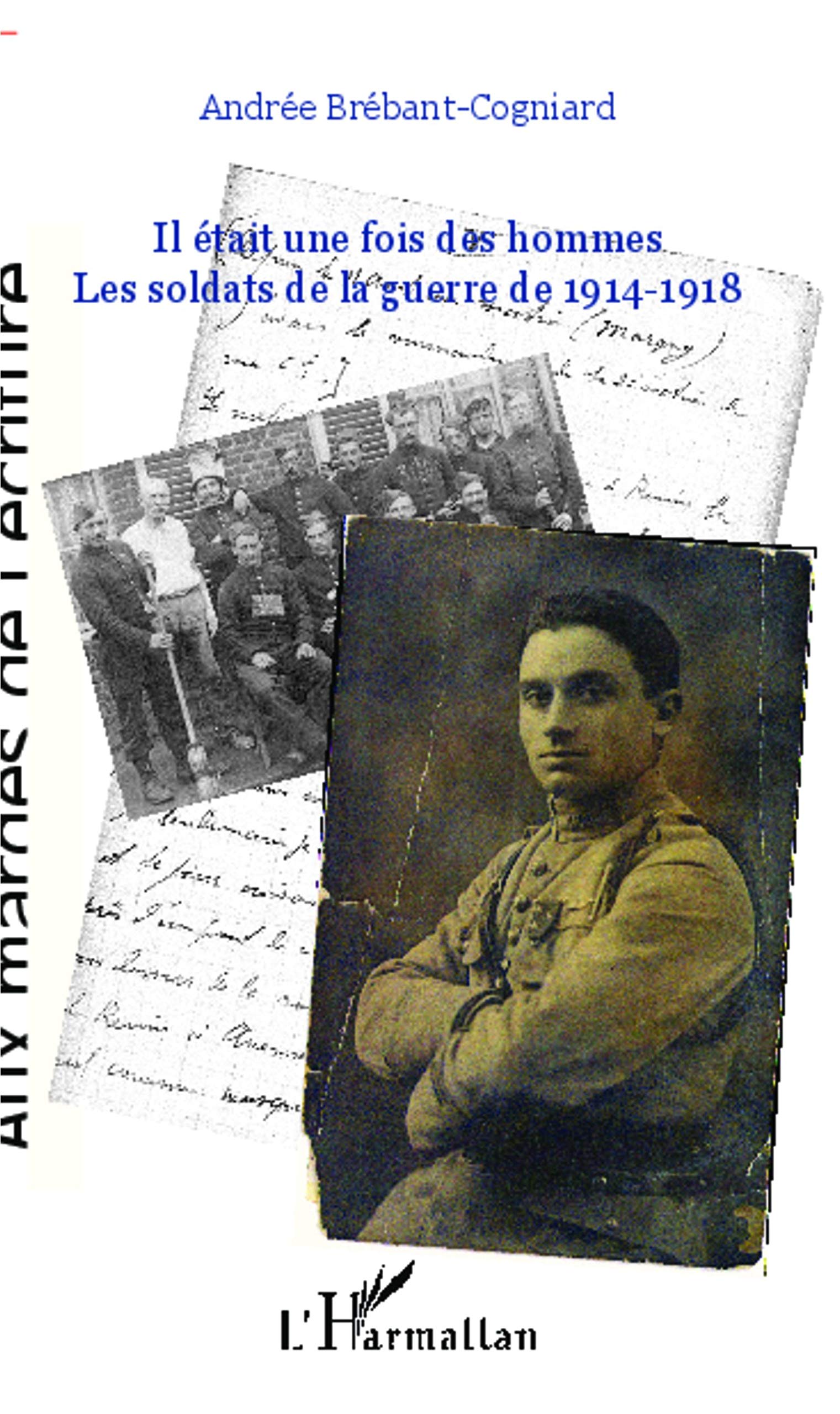 Il était une fois des hommes: Les soldats de la guerre de 1914-1918 9782343037479