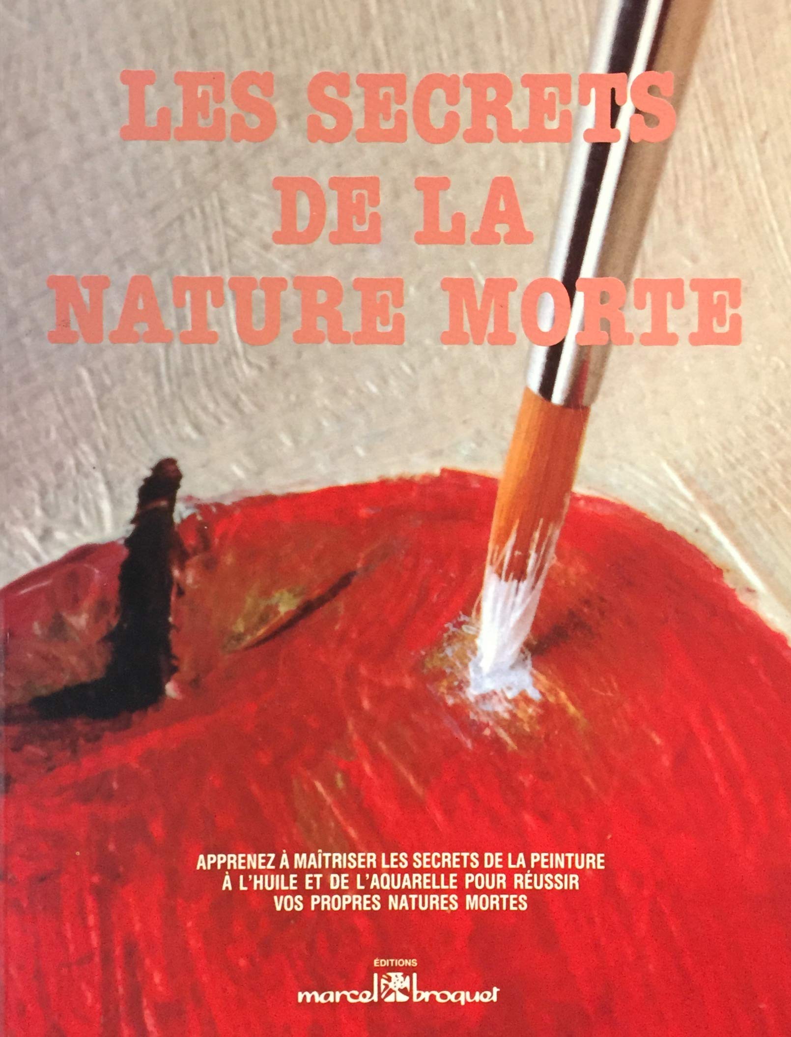 Les Secrets De La Nature Morte 9782890002227