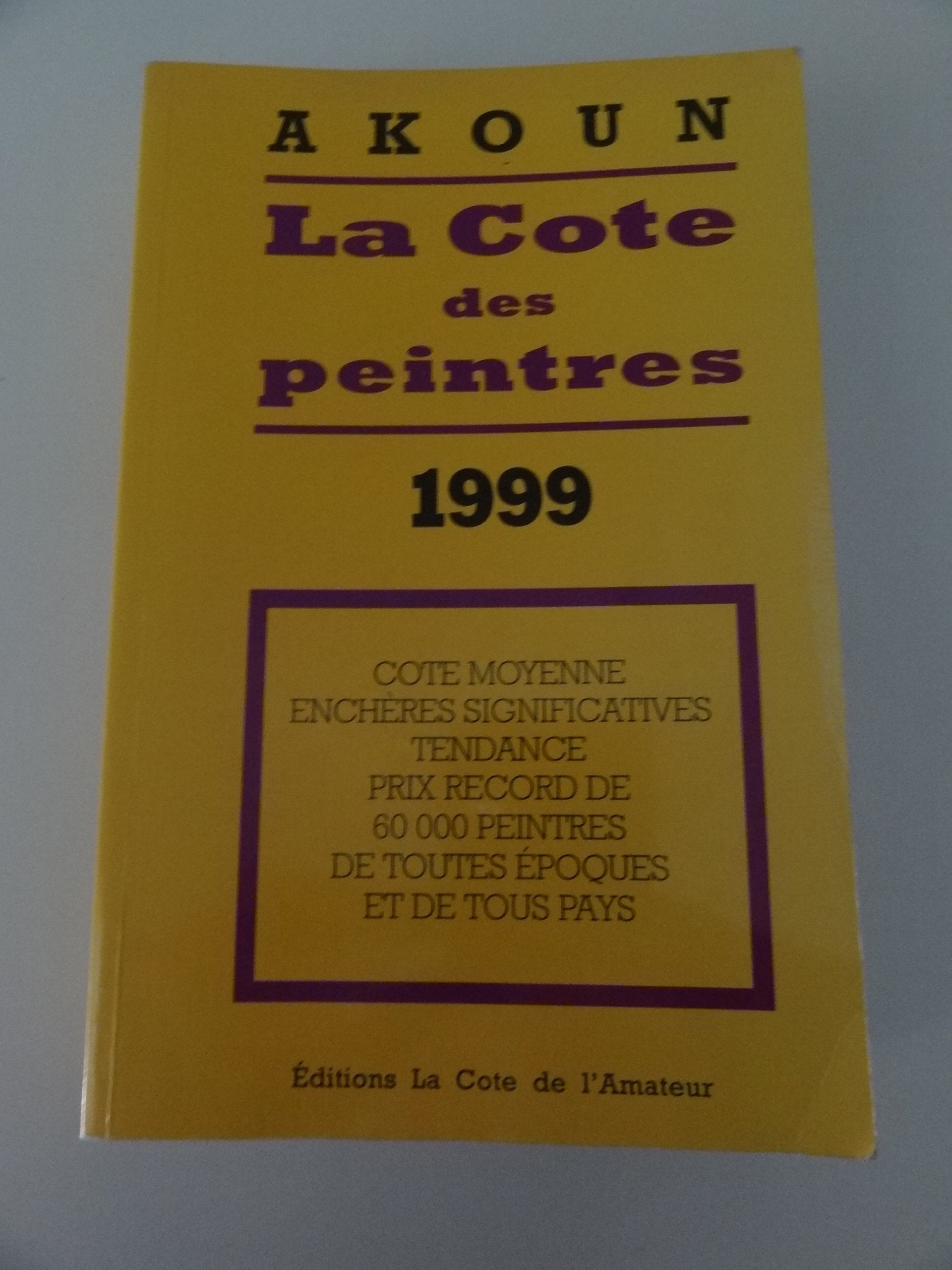 La cote des peintres: Edition 1999 9782859172664