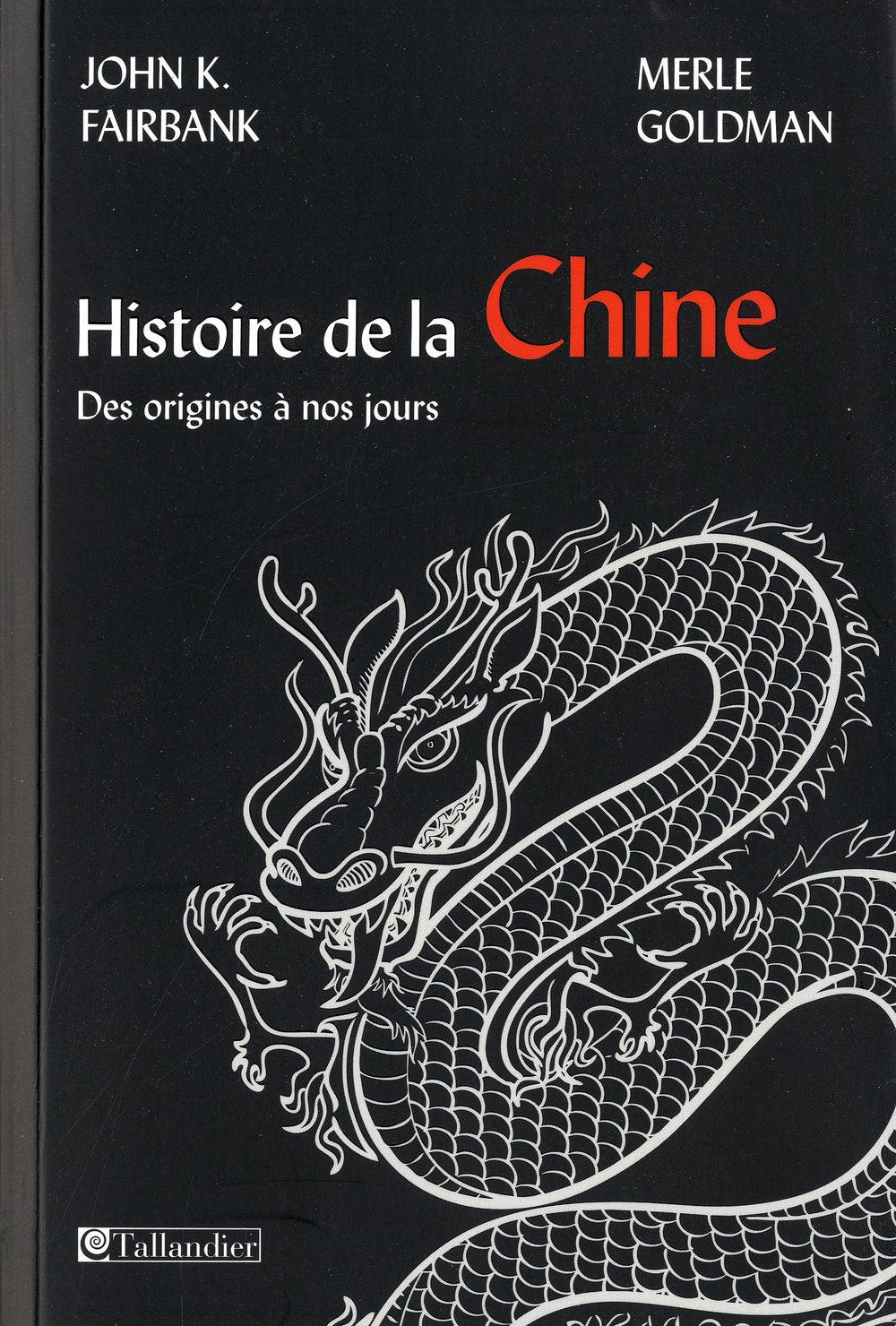 Histoire de la Chine: Des origines à nos jours 9782847346268