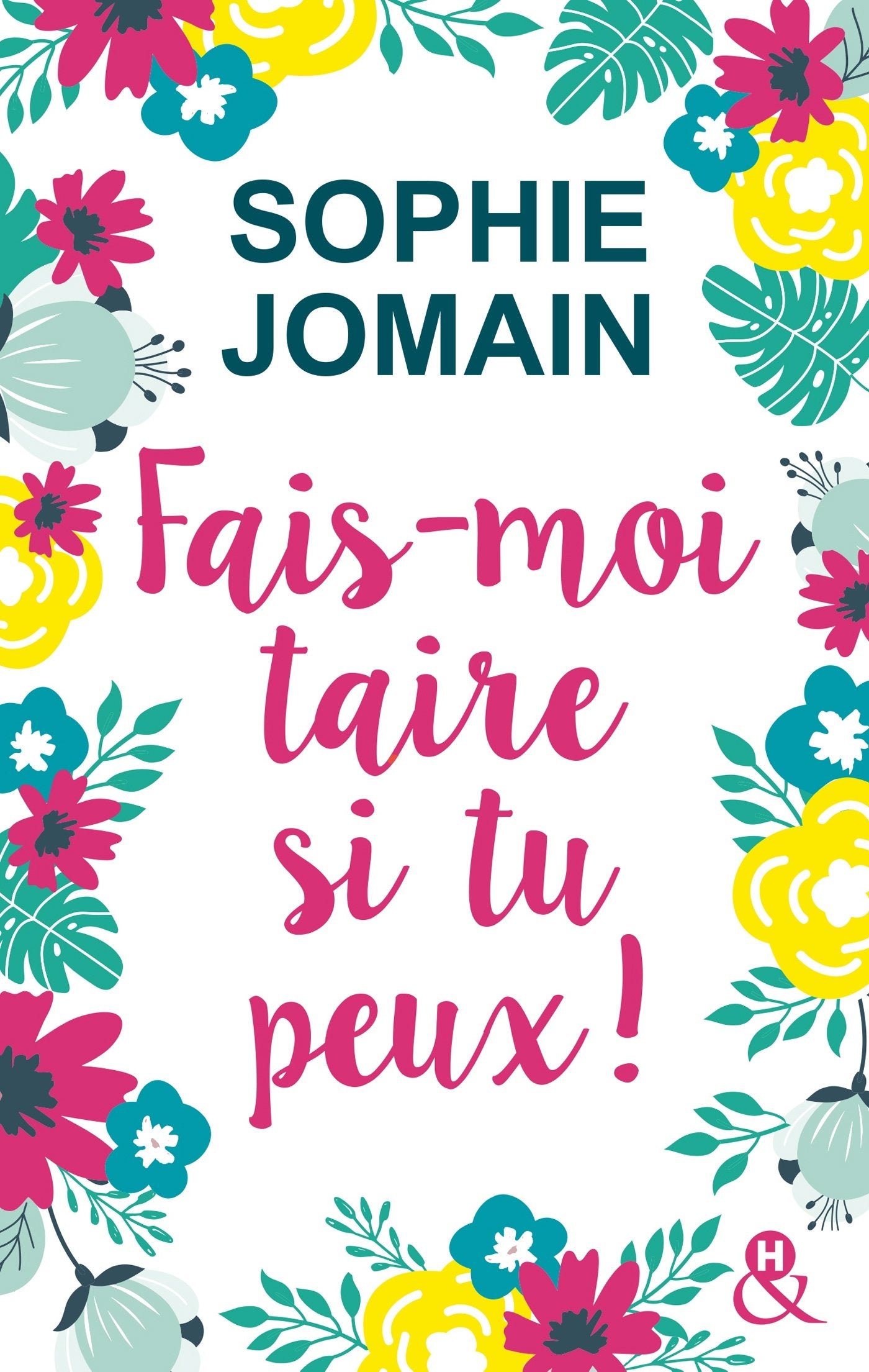 Fais-moi taire si tu peux !: une comédie romantique drôle et originale 9782280378635