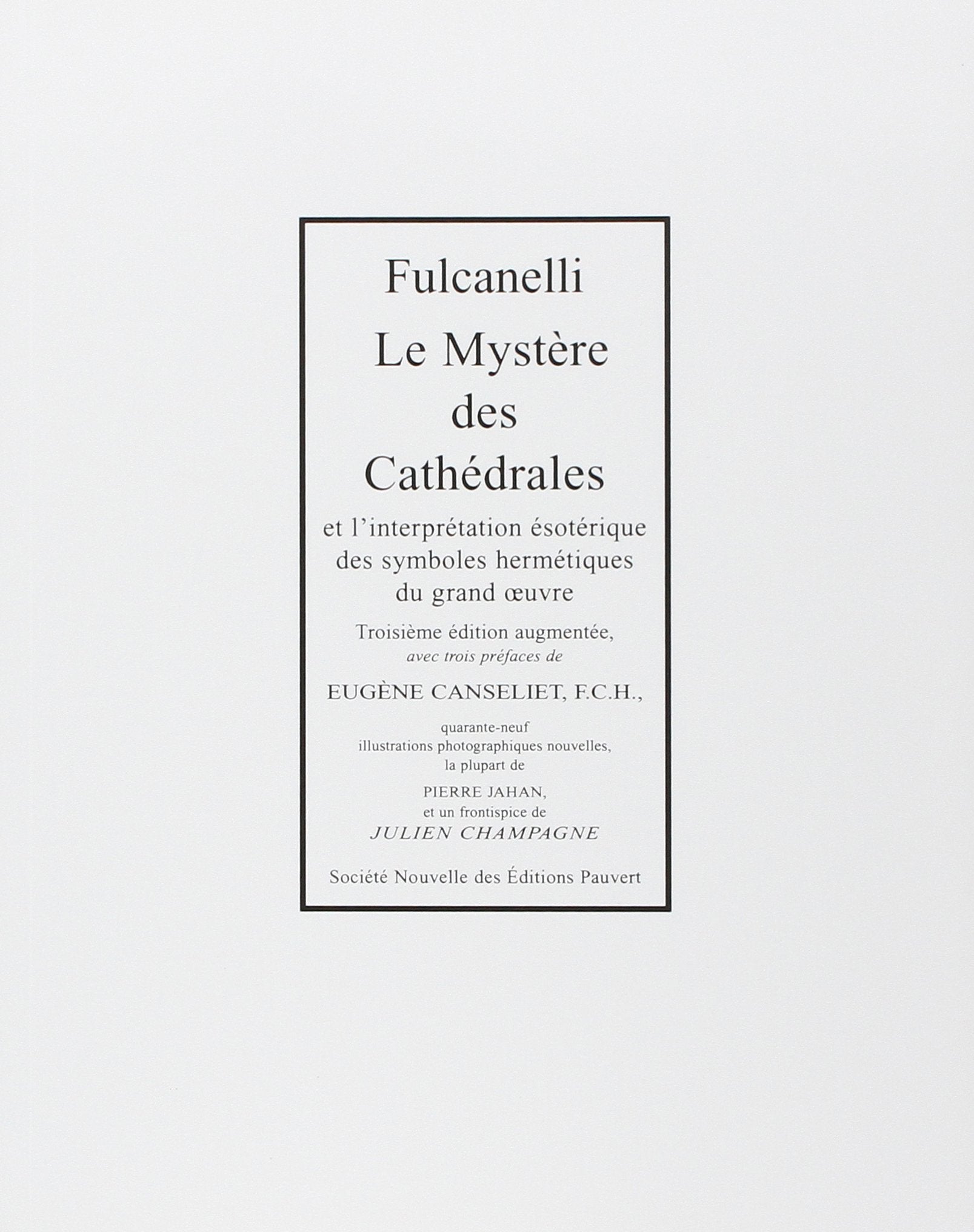 Le Mystère des Cathédrales: Et l'interprétation ésotérique des symboles hermétiques du grand oeuvre 9782720200984