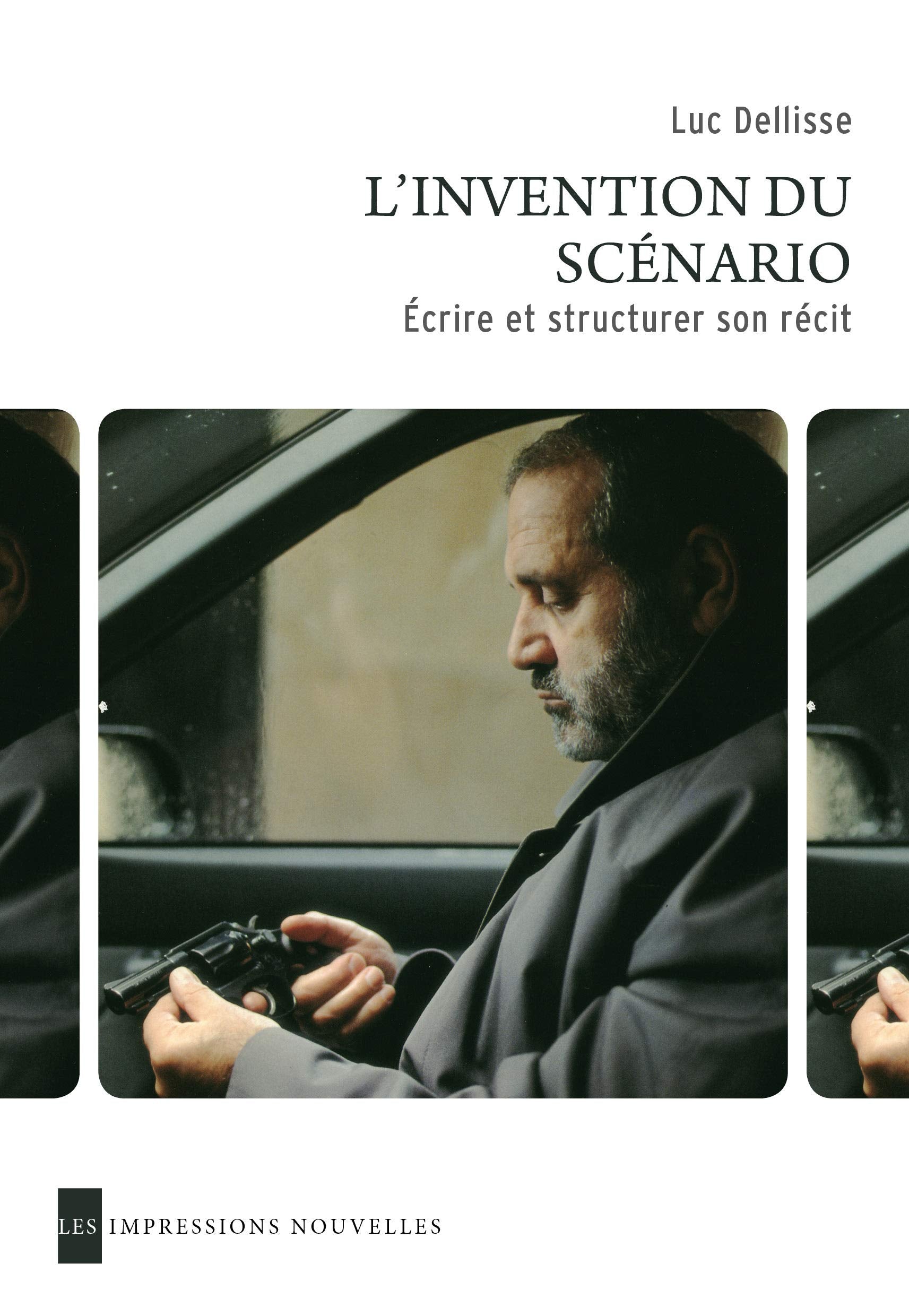 L'invention du scénario: Créer et structurer son récit 9782874492037