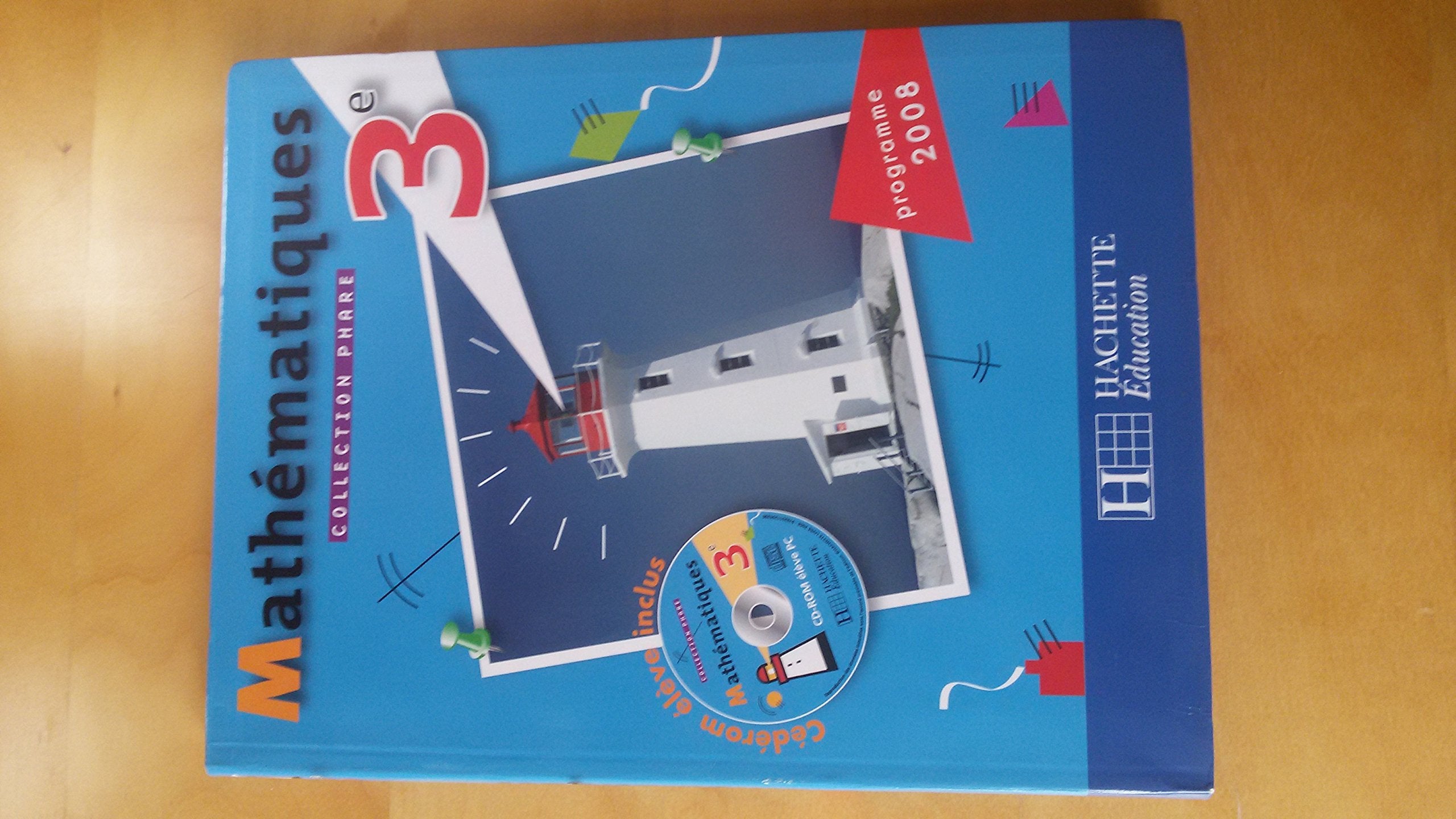 Phare Mathématiques 3e - Livre élève - Edition 2008 9782011255396