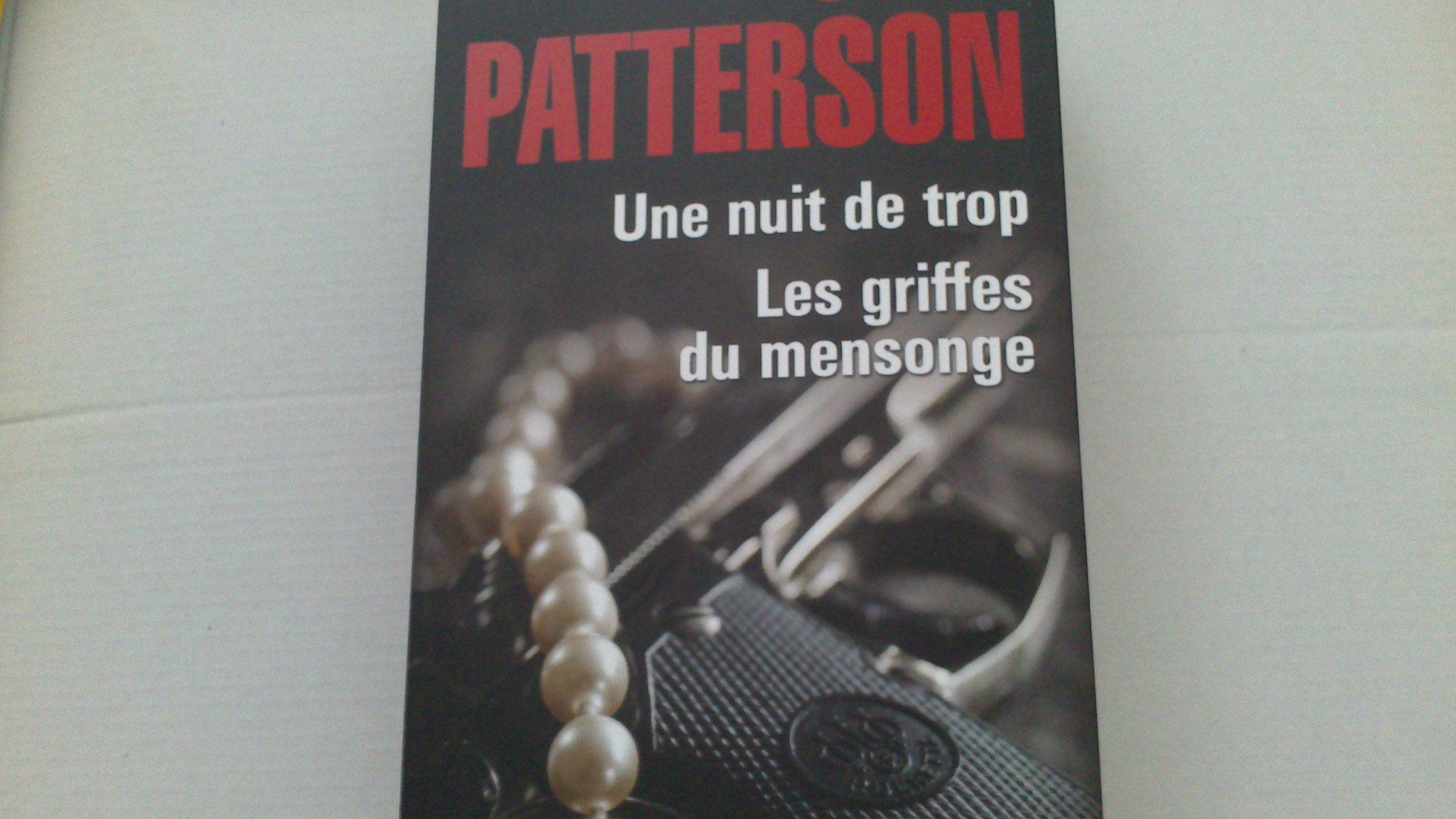 UNE NUIT DE TROP / LES GRIFFES DU MENSONGE de james patterson 9782298083361