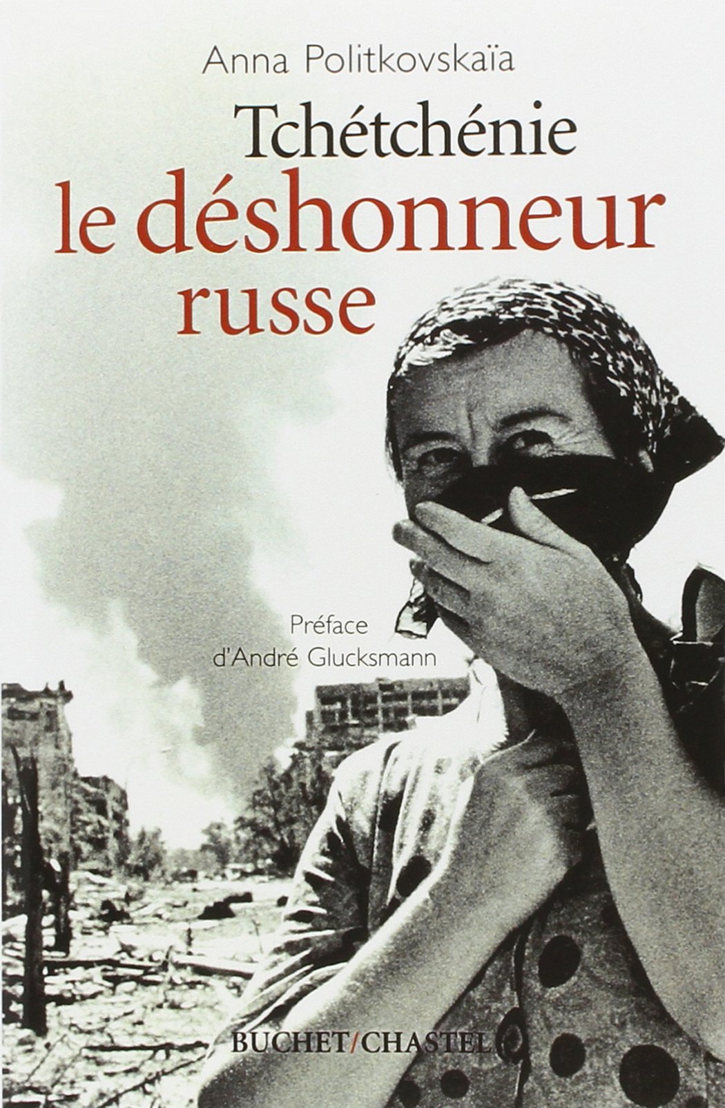 Tchétchénie : Le déshonneur russe 9782283019382