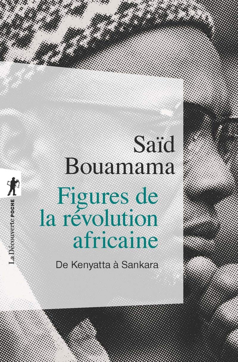 Figures de la révolution africaine: De Kenyatta à Sankara 9782707194077