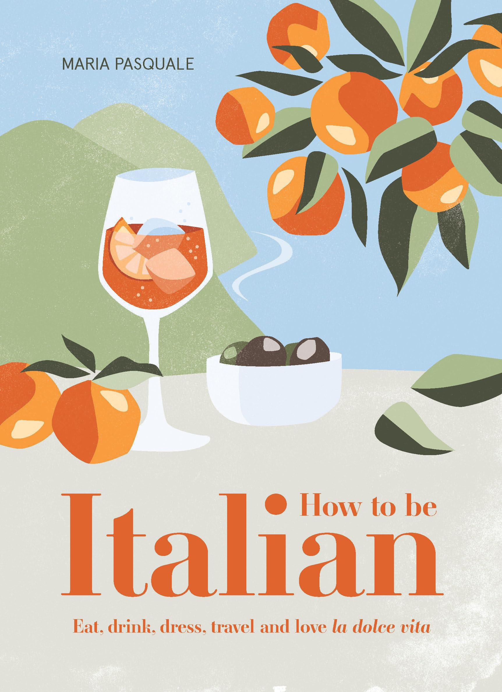 How to Be Italian: Eat, drink, dress, travel and love la dolce vita /anglais 9781922417312