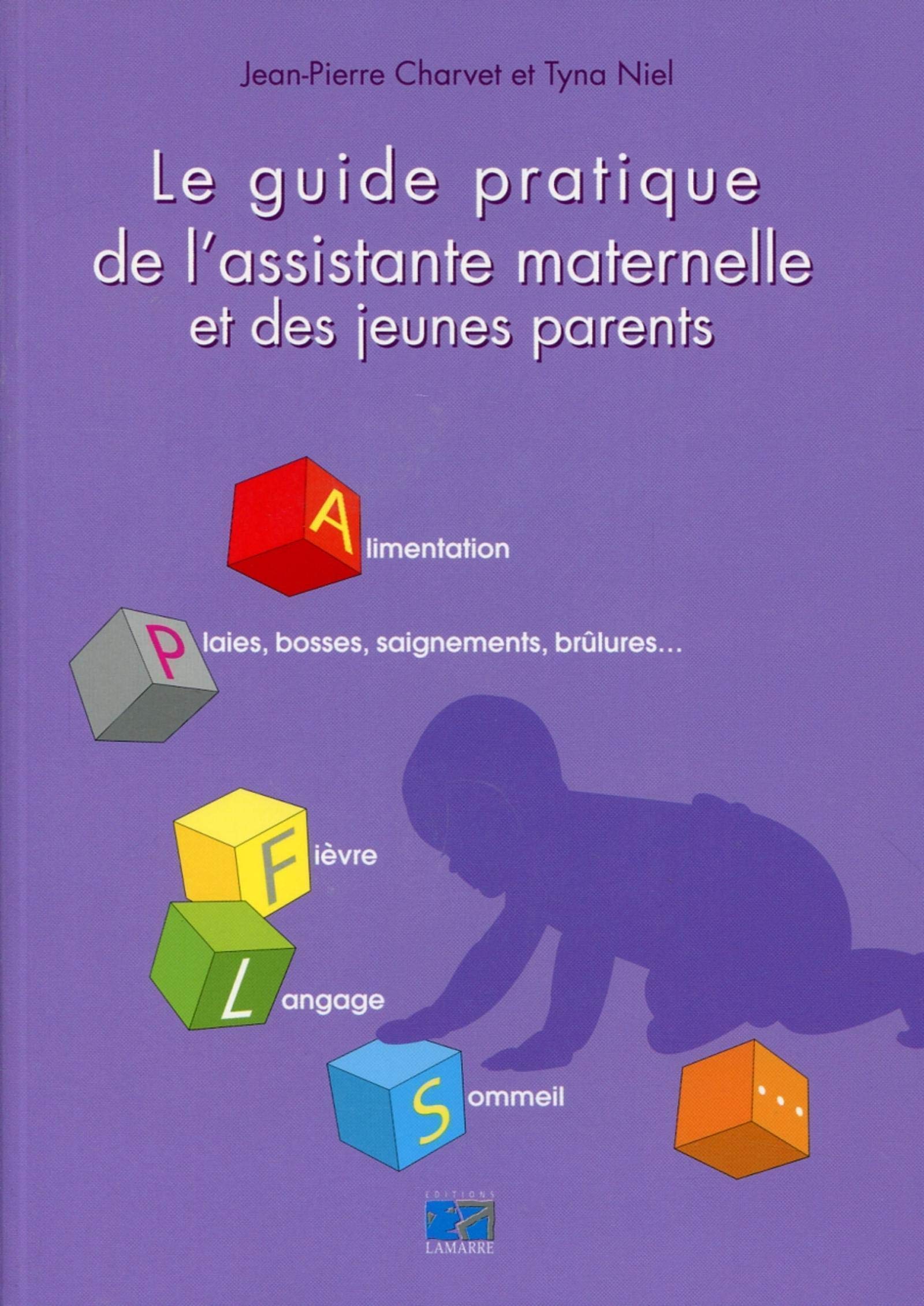 Le guide pratique de l'assistante maternelle et des jeunes parents 9782757305973