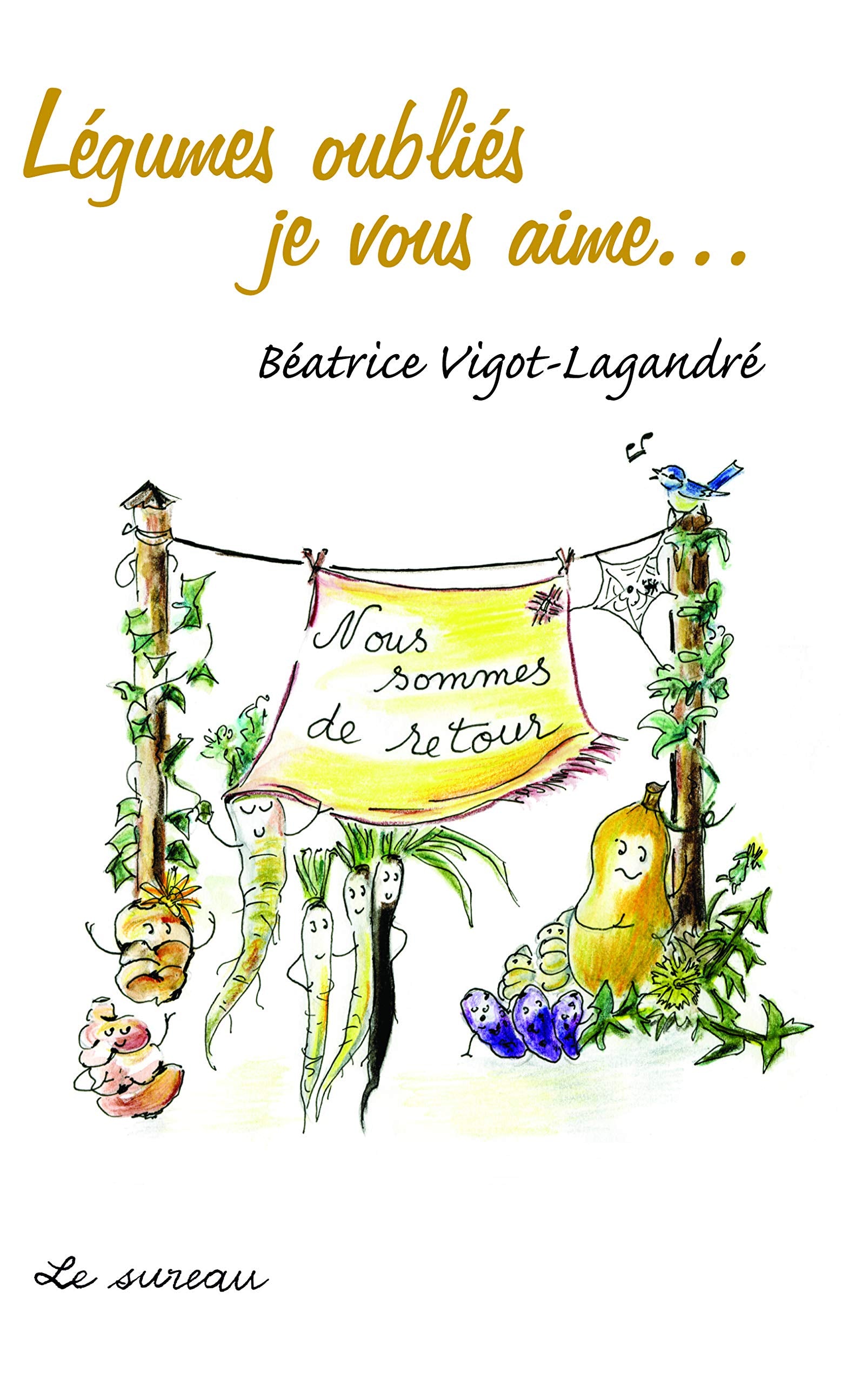 Légumes oubliés, je vous aime... 9782911328268