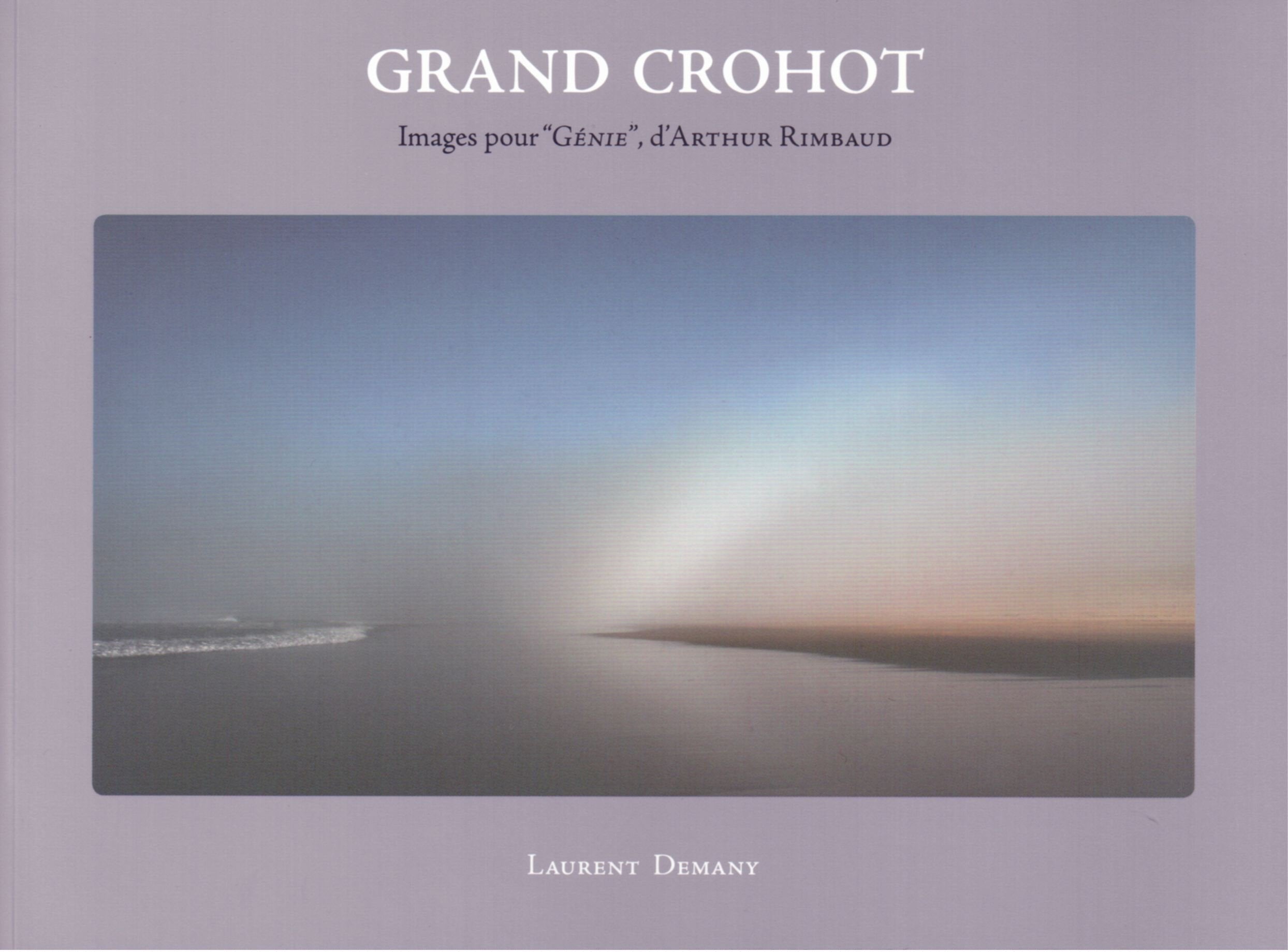 Grand Crohot: Images pour "Génie", d'Arthur Rimbaud 9782952611763