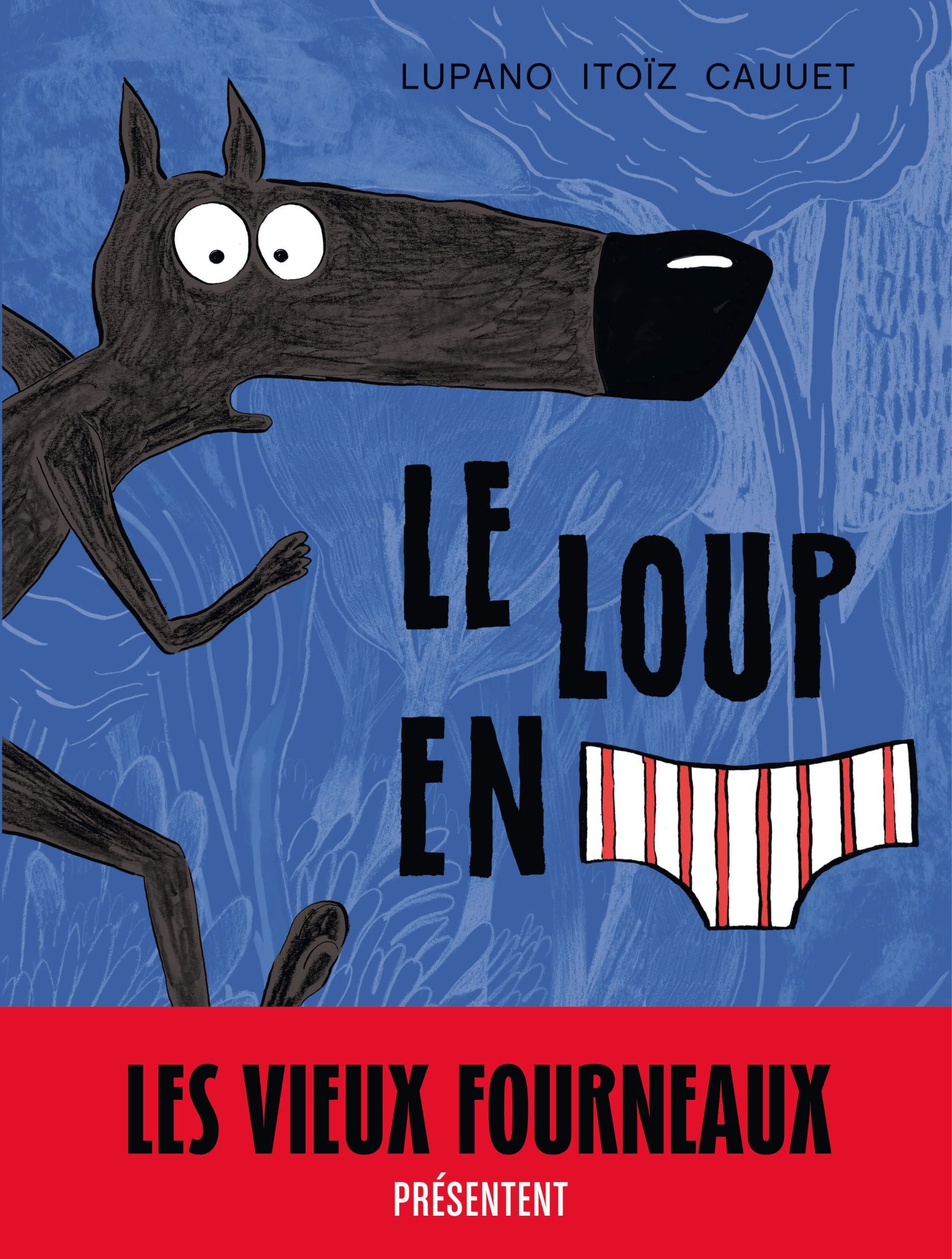 Le Loup en slip - Tome 1 - Le Loup en slip 9782505067207