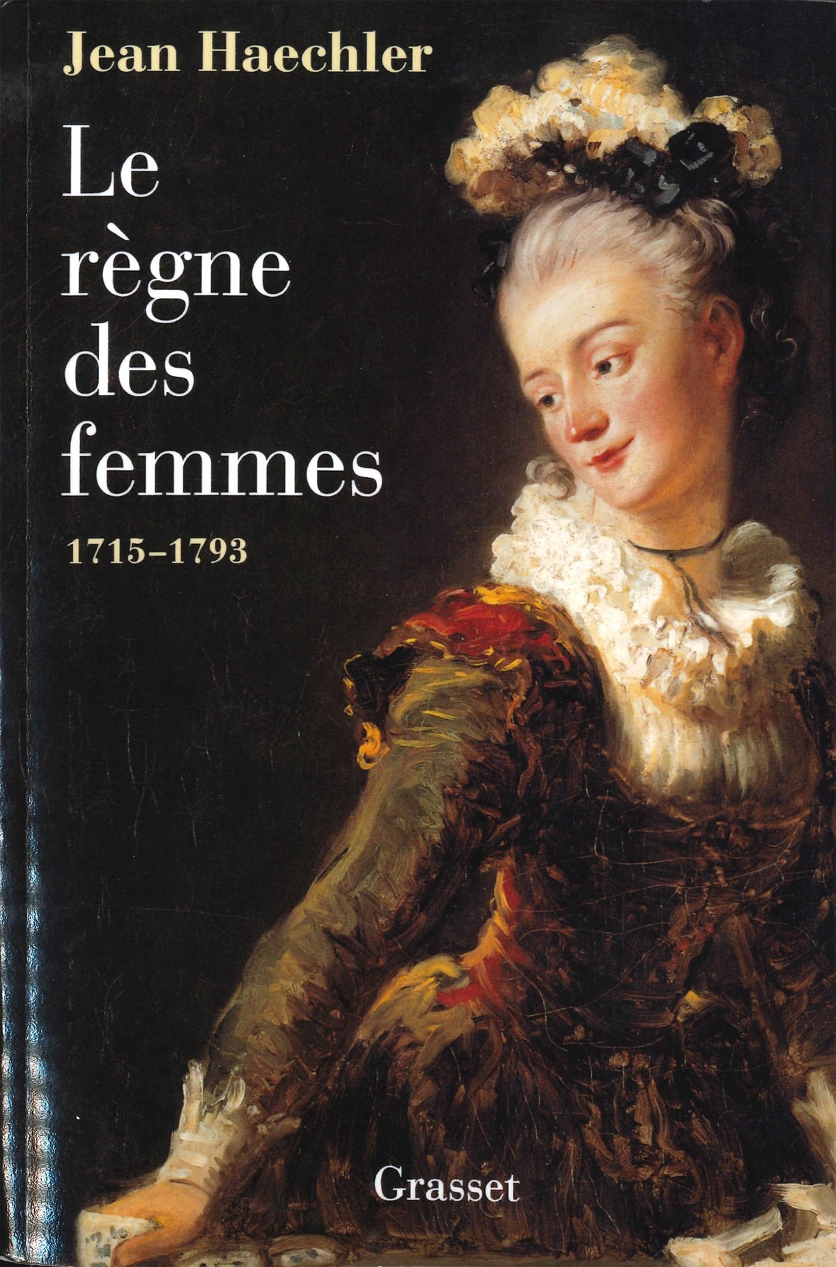Le règne des femmes - 1715-1792 9782246615217