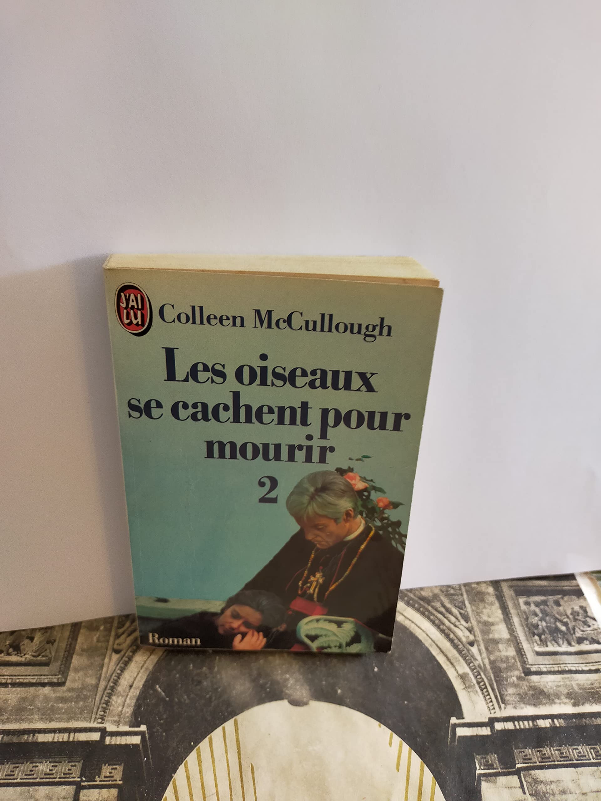 les oiseaux se cachent pour mourir : Tome 2 : Collection : J'ai lu n° 1022 9782277210221