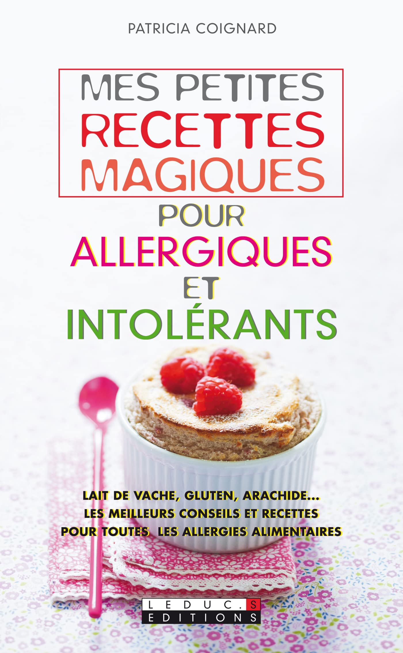 Mes petites recettes magiques pour allergiques et intolérants 9782848994994