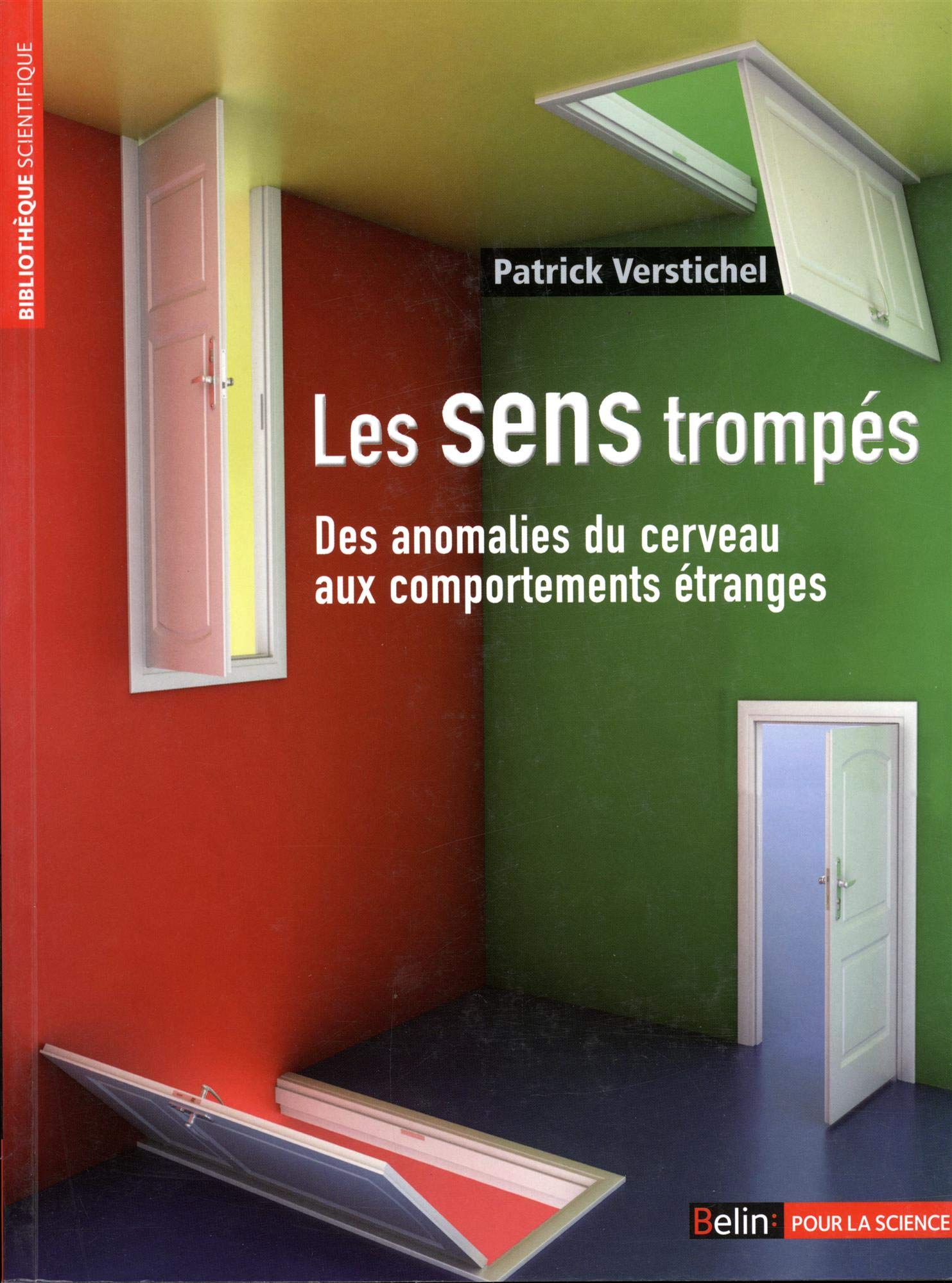 Les sens trompés: Des anomalies du cerveau aux comportements étranges 9782842451110