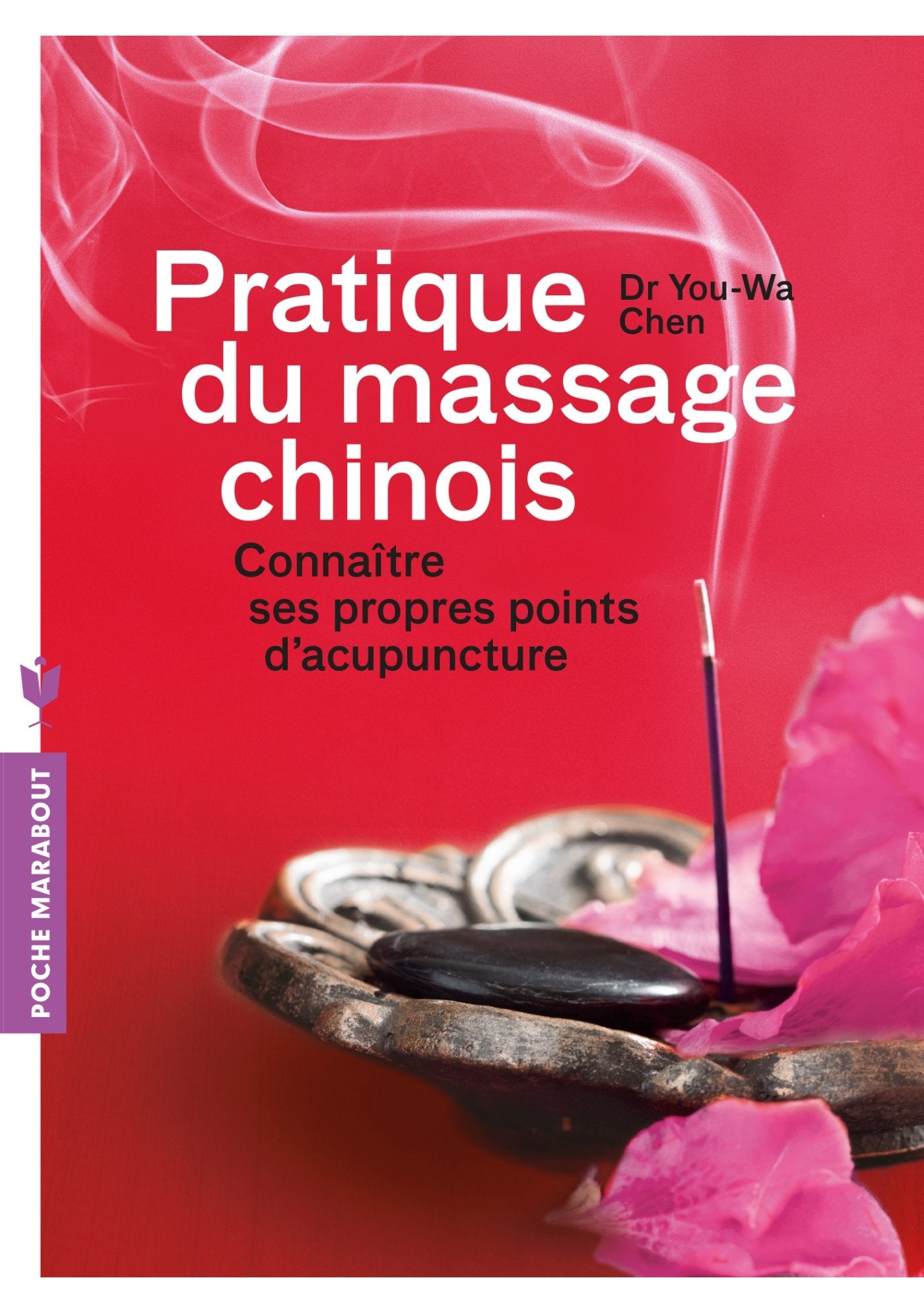 Pratique du massage chinois: Connaître ses propres points d'acupuncture 9782501087520