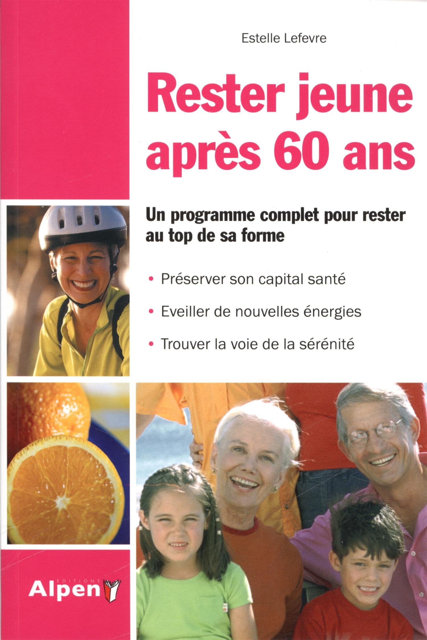 rester jeune a 60 ans. un programme complet pour rester au top de sa forme 9782359342307