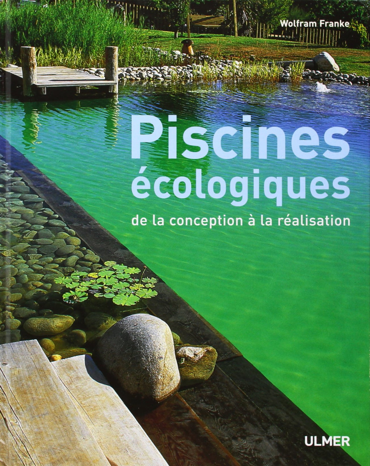 Piscines écologiques: De la conception à la réalisation 9782841382637
