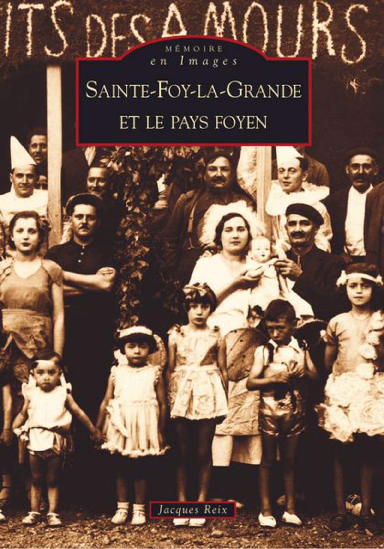 Sainte-Foy-la-Grande et le Pays Foyen 9782849102145