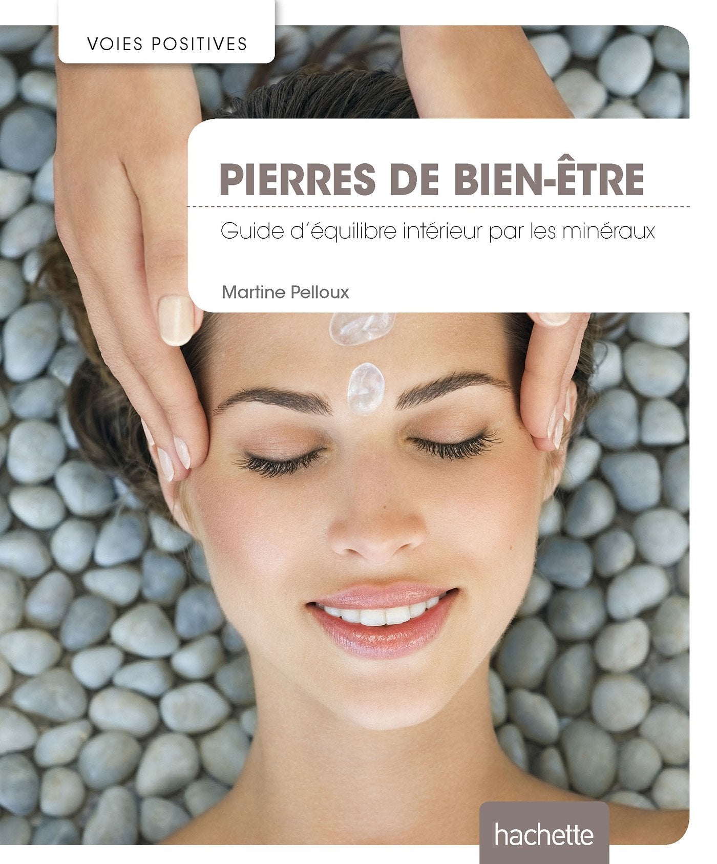 Pierres de bien-être: Guide d'équilibre intérieur par les minéraux 9782012386839