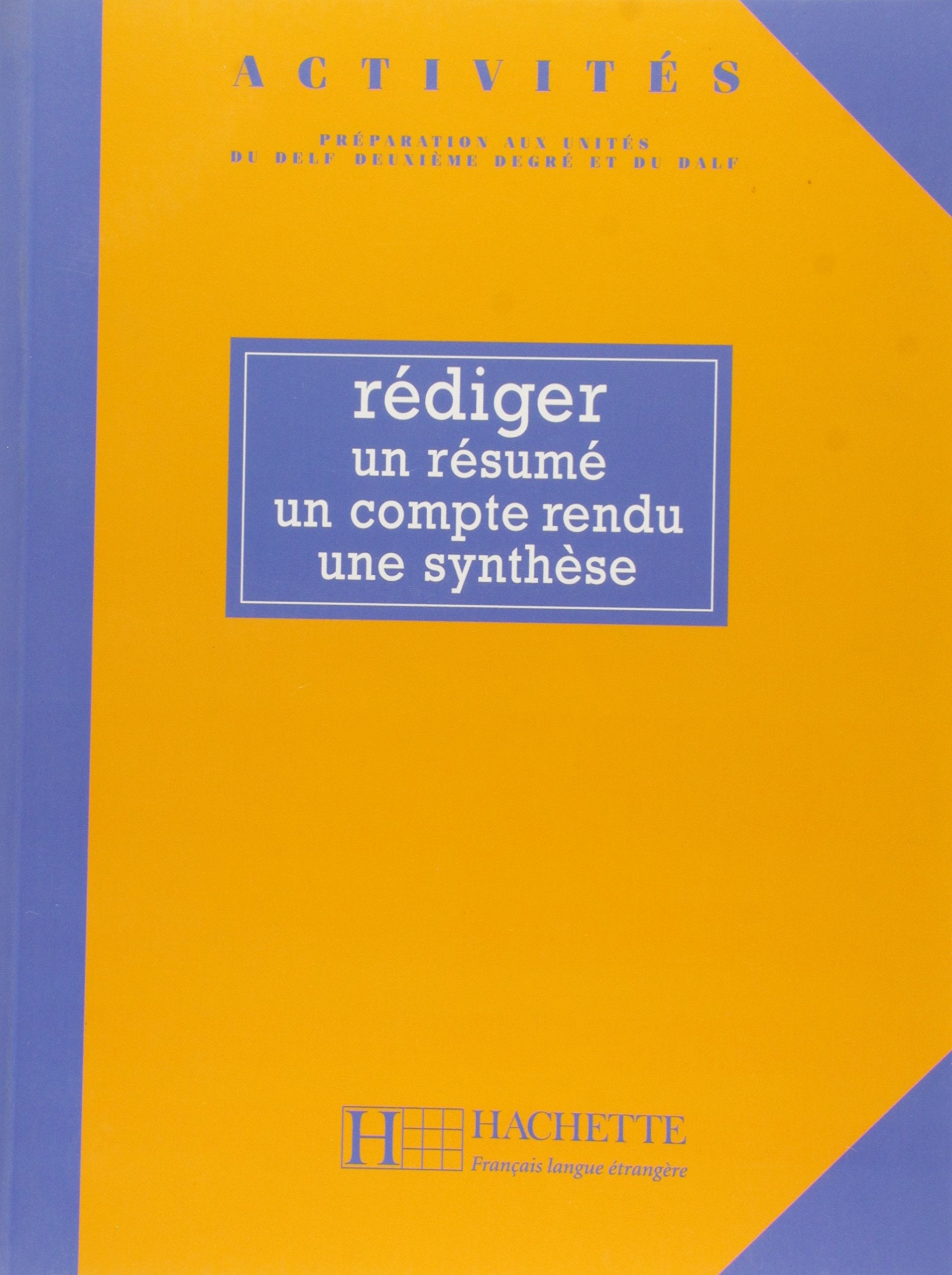 Activités - Rédiger un résumé, un compte rendu, une synthèse: Activités - Rédiger un résumé, un compte rendu, une synthèse 9782011550910