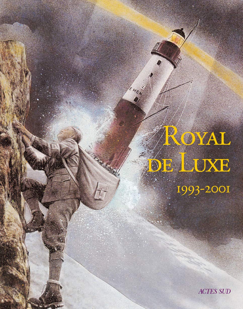 Royal de luxe 1993-2001 9782742734290