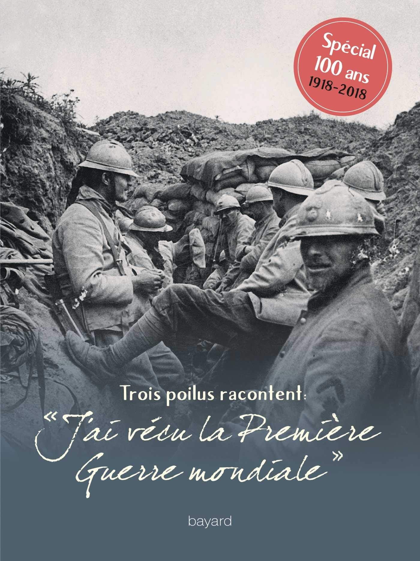 Trois poilus racontent : "J'ai vécu la première Guerre mondiale": Trois témoins racontent 9782747088404